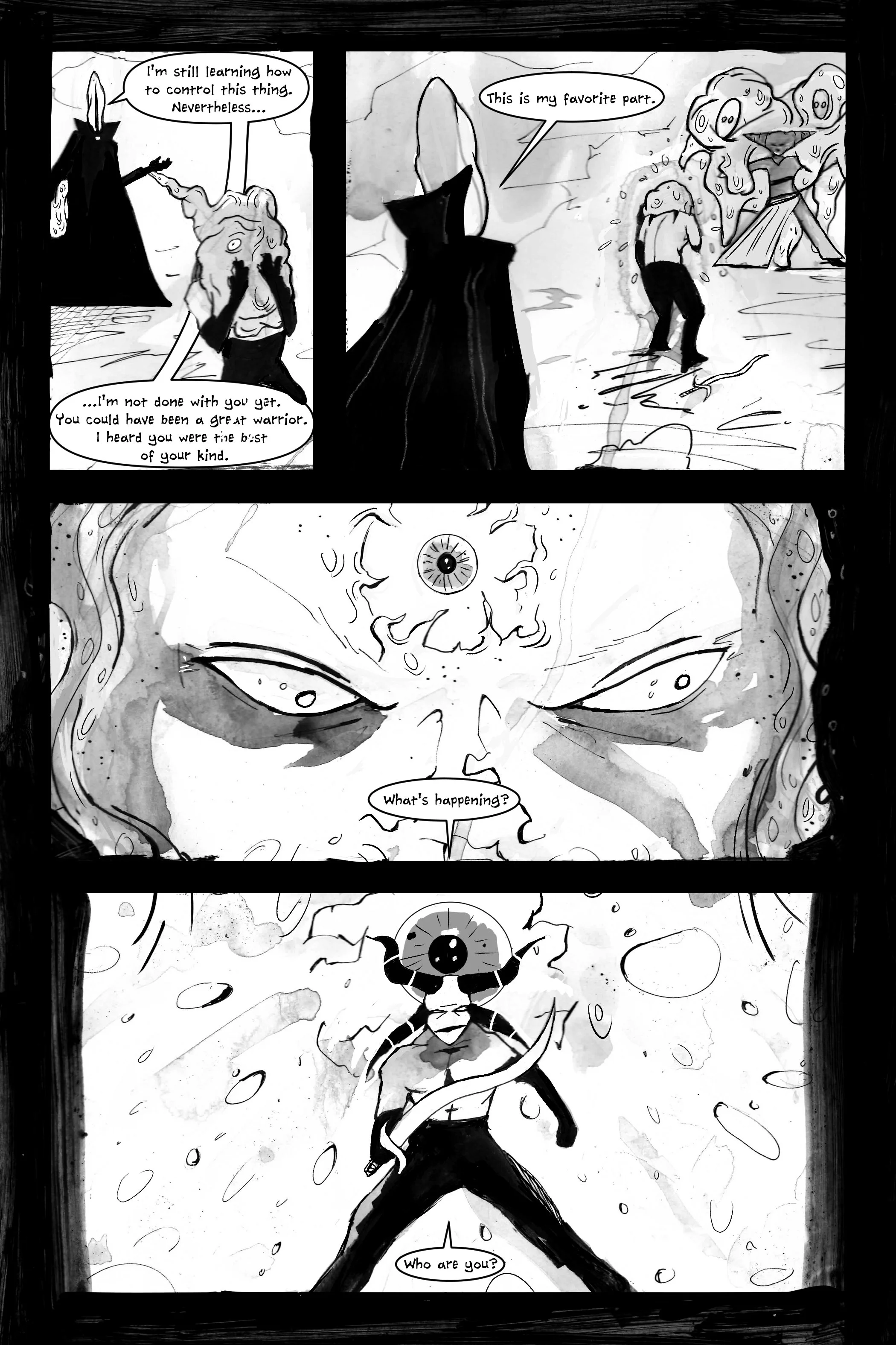A black and white comic page with three panels. The first panel shows a cloaked figure and a person with a worried expression. The speech bubble says, "I'm still learning how to control this thing. Nevertheless... I'm not done with you yet. You could