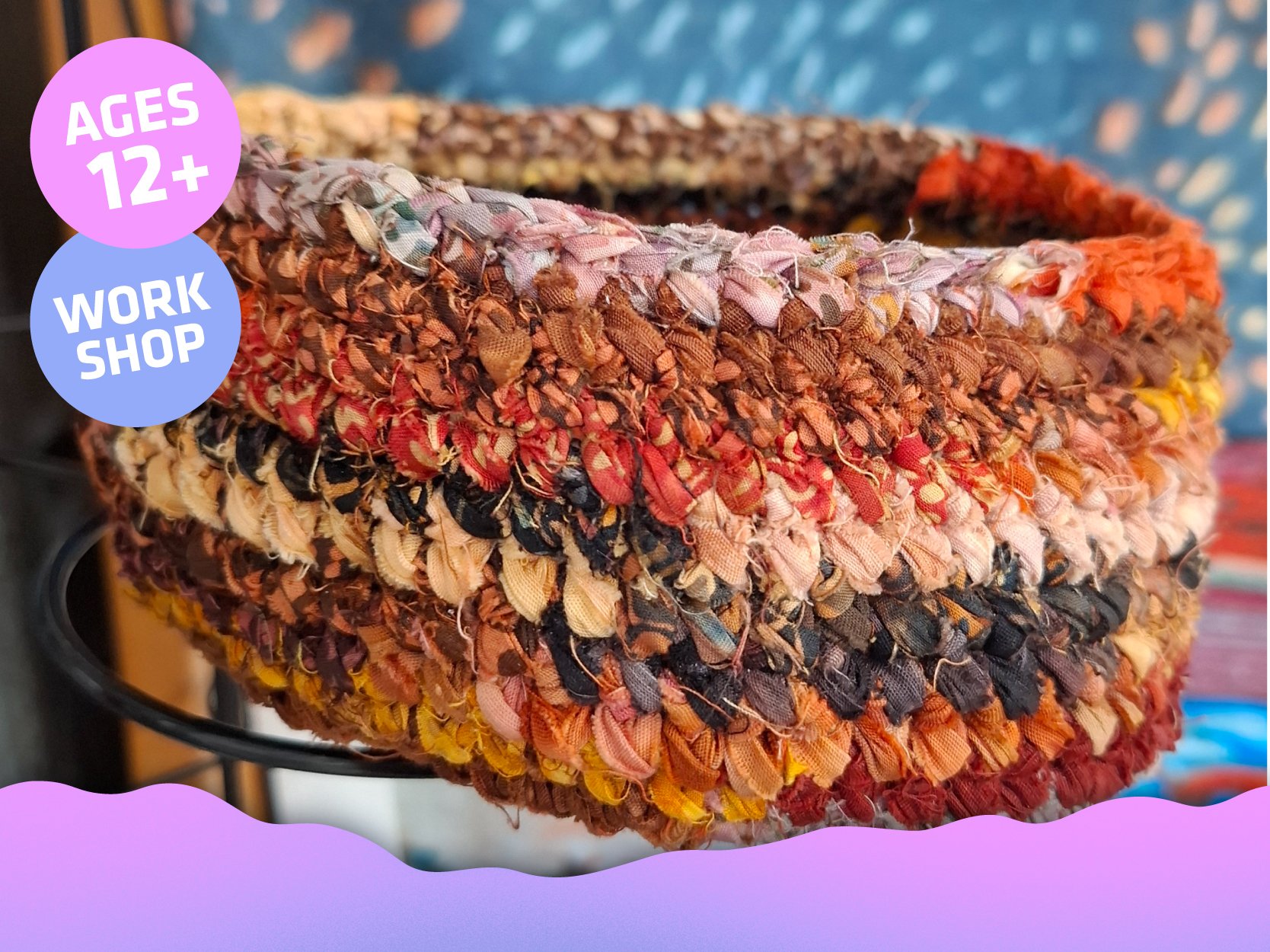 Small Scraps - Big Impact Workshop: Fabric Crochet Bowls