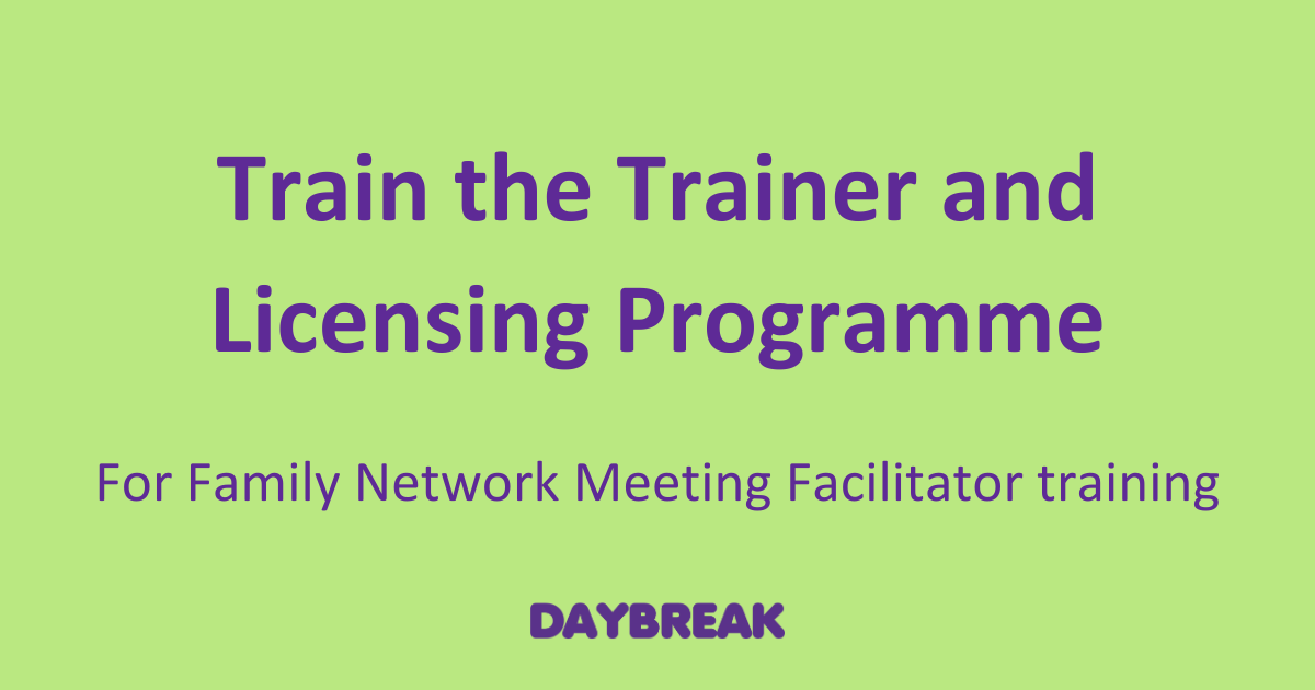 Train the Trainer &amp; Licensing Programme - Family Network Meeting Facilitator