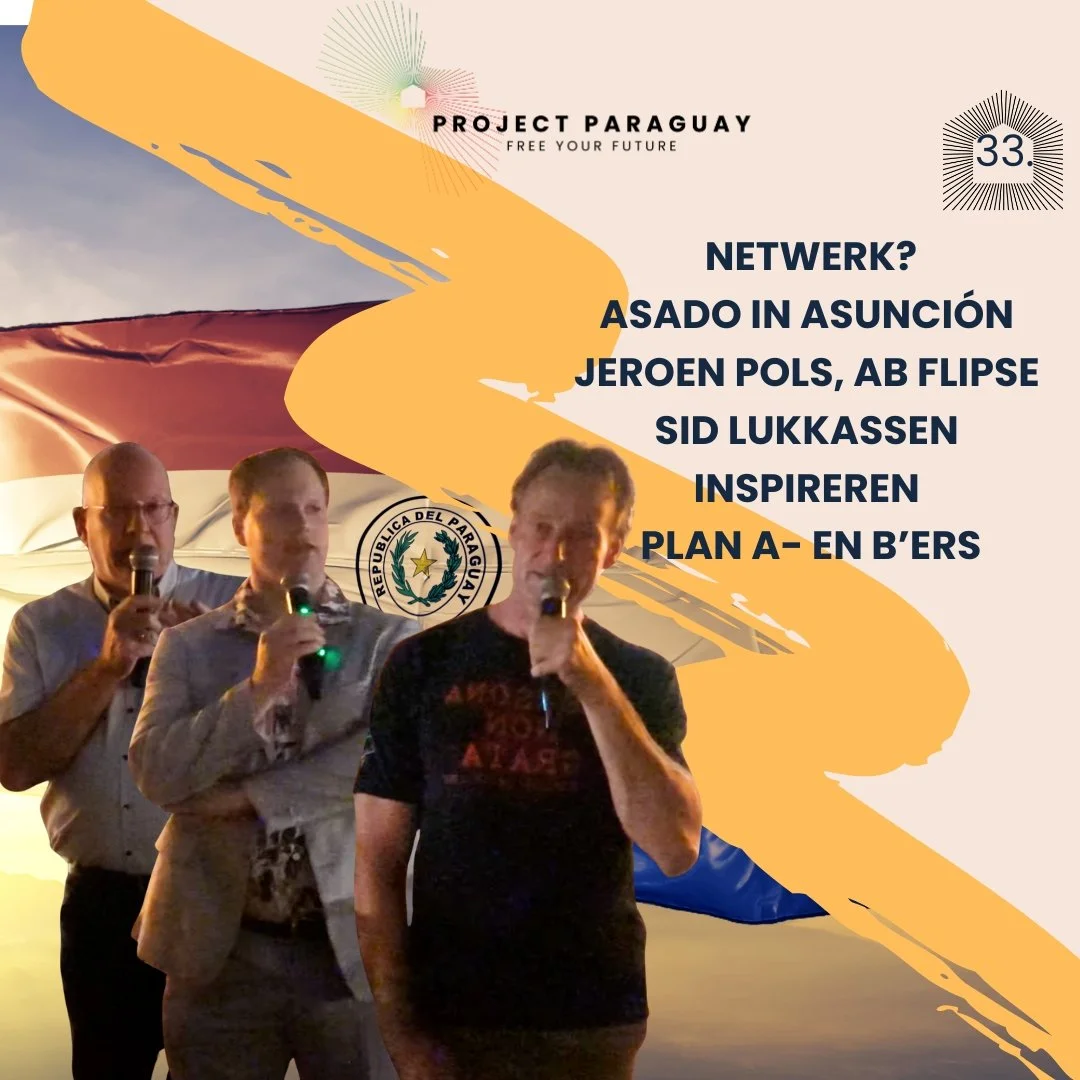 Netwerk? Asado in Asunción – Jeroen Pols, Ab Flipse, en Sid Lukkassen inspireren Plan A- en B’ers