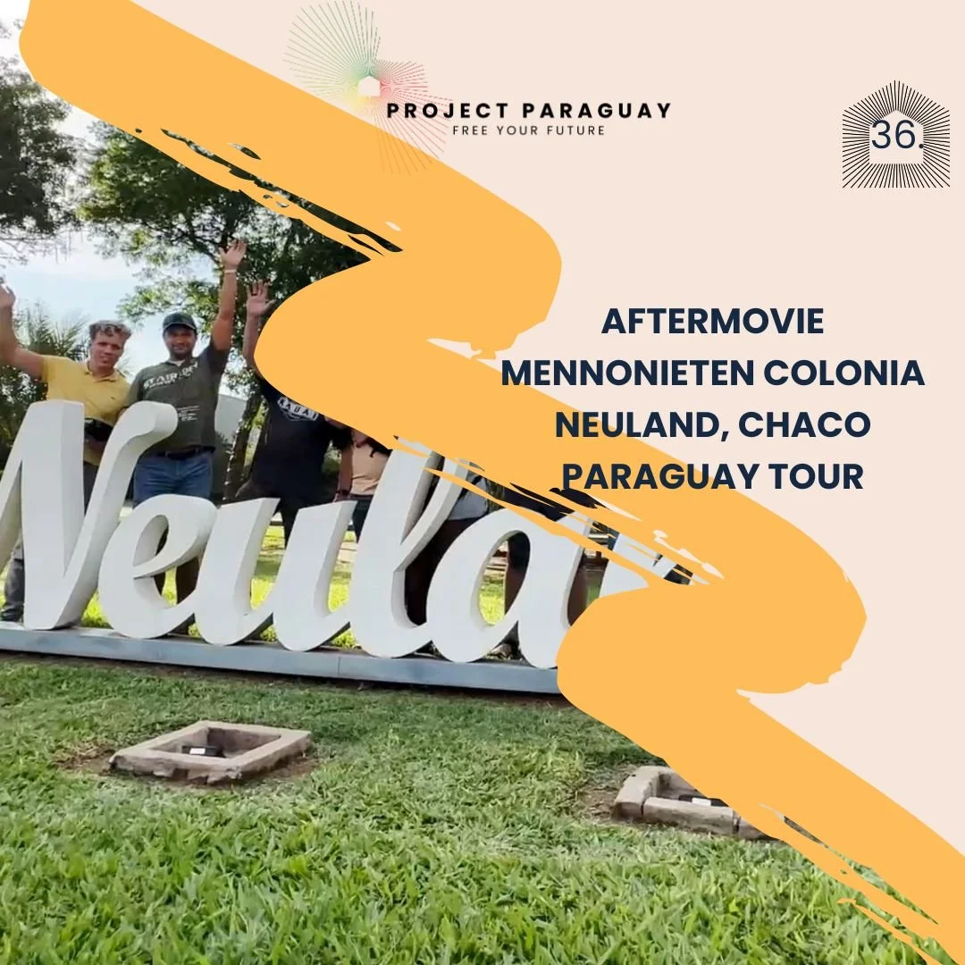 Aftermovie mennonieten Colonia Neuland, Chaco Paraguay Tour
