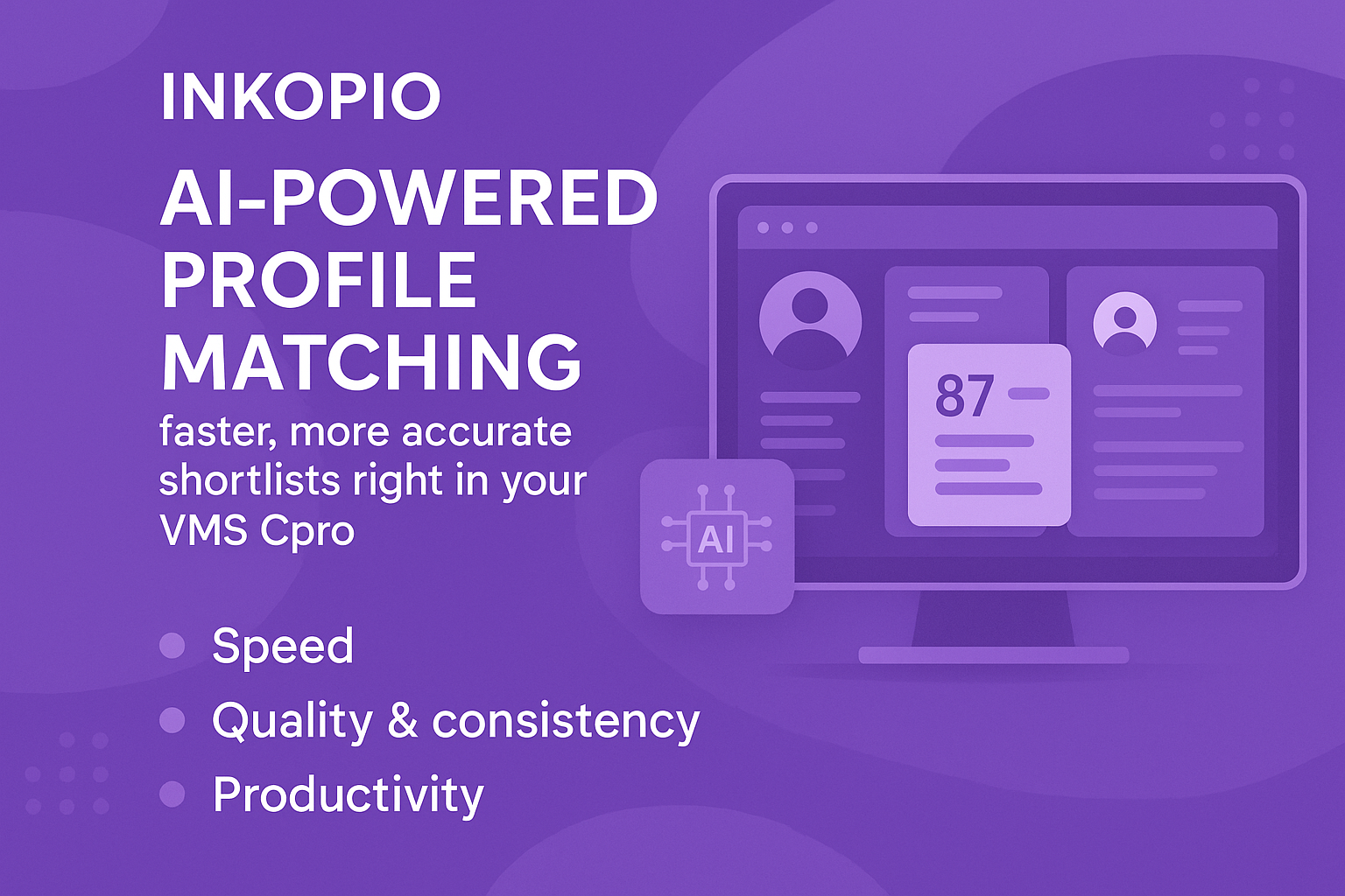 Inkopio launches AI-powered profile matching: faster, more accurate shortlists right in your VMS Cpro