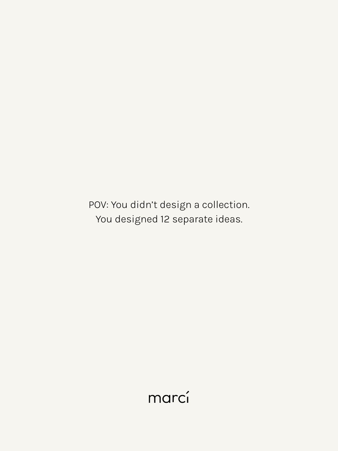 Unpopular opinion: most fashion collections are badly structured 😅

Most fashion founders don&rsquo;t design collections. They design&nbsp;a bunch of nice pieces.

A collection isn&rsquo;t just:
12 garments
12 ideas
12 things you like.

A collection
