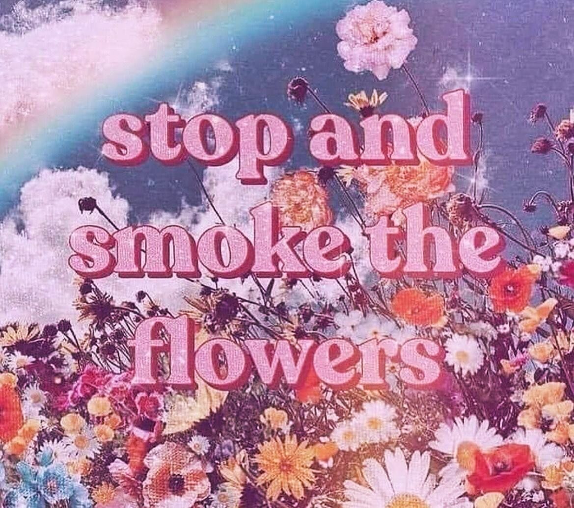 Pause and indulge in life's natural wonders. 🌼🌿 'Cause sometimes, the best thing to do is just stop and smoke the flowers. #MindfulHighs #FloralFusion