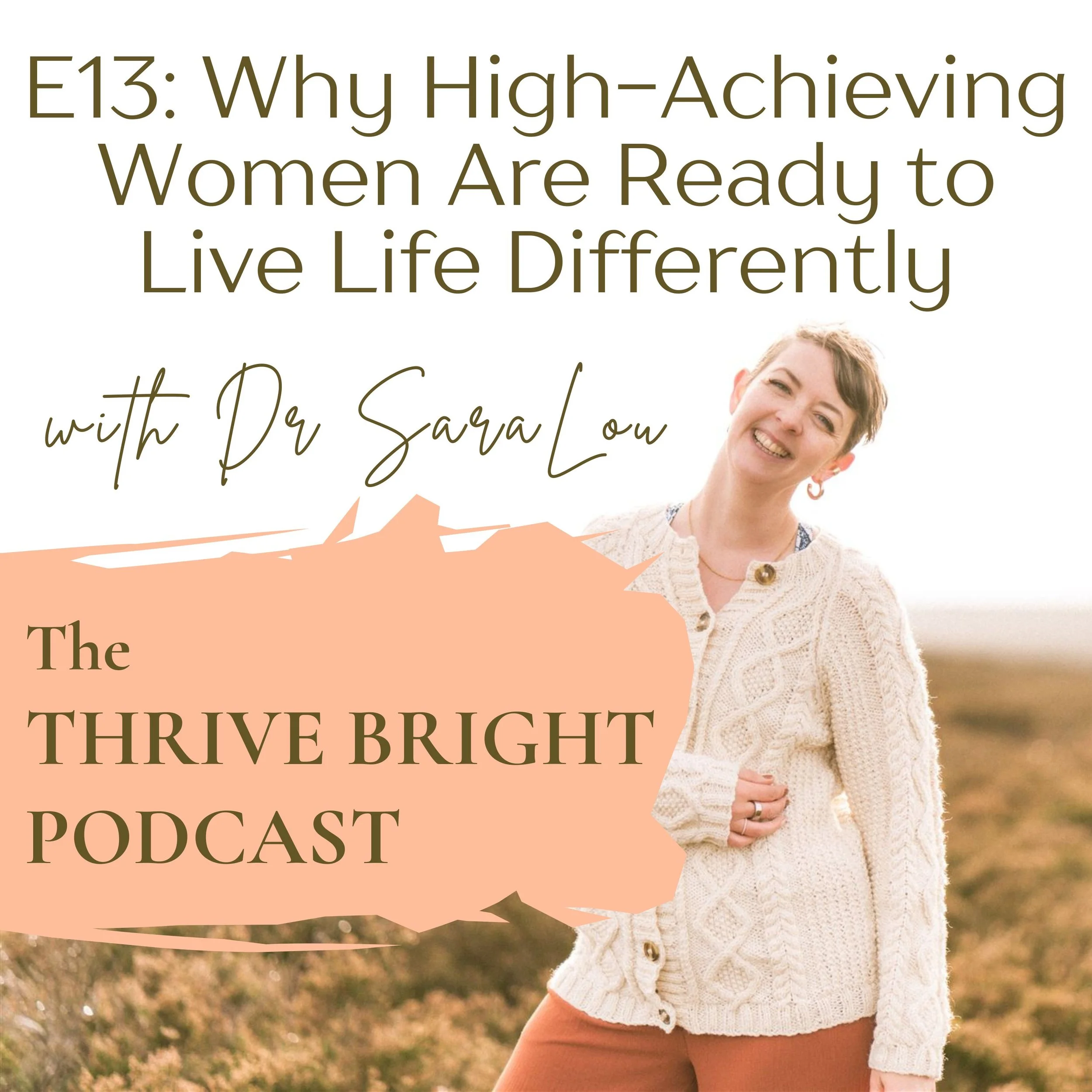 Episode 13: Why High-Achieving Women Are Ready to Live Life Differently