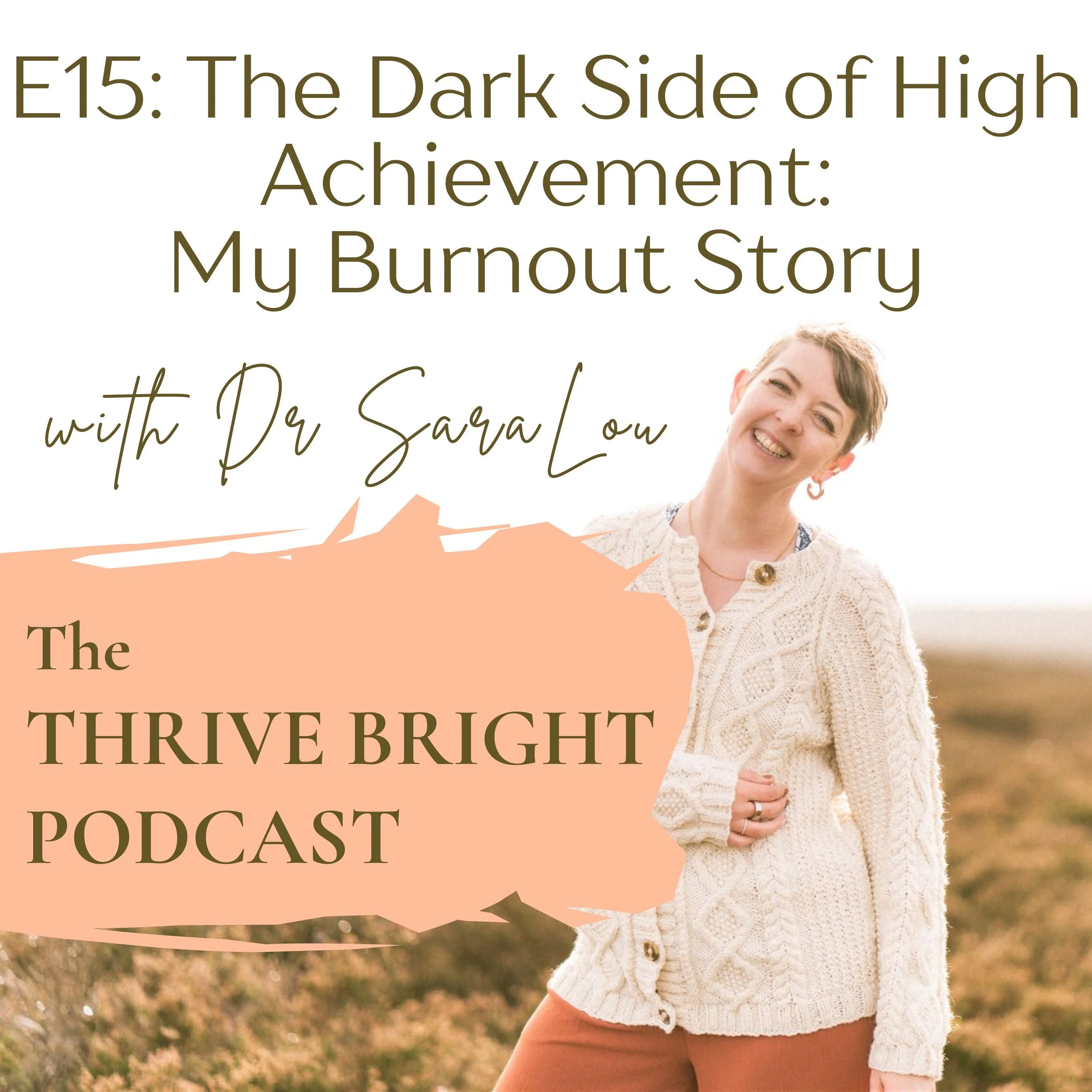 Episode 15: The Dark Side of High Achievement: My Burnout Story and the Moment Everything Changed