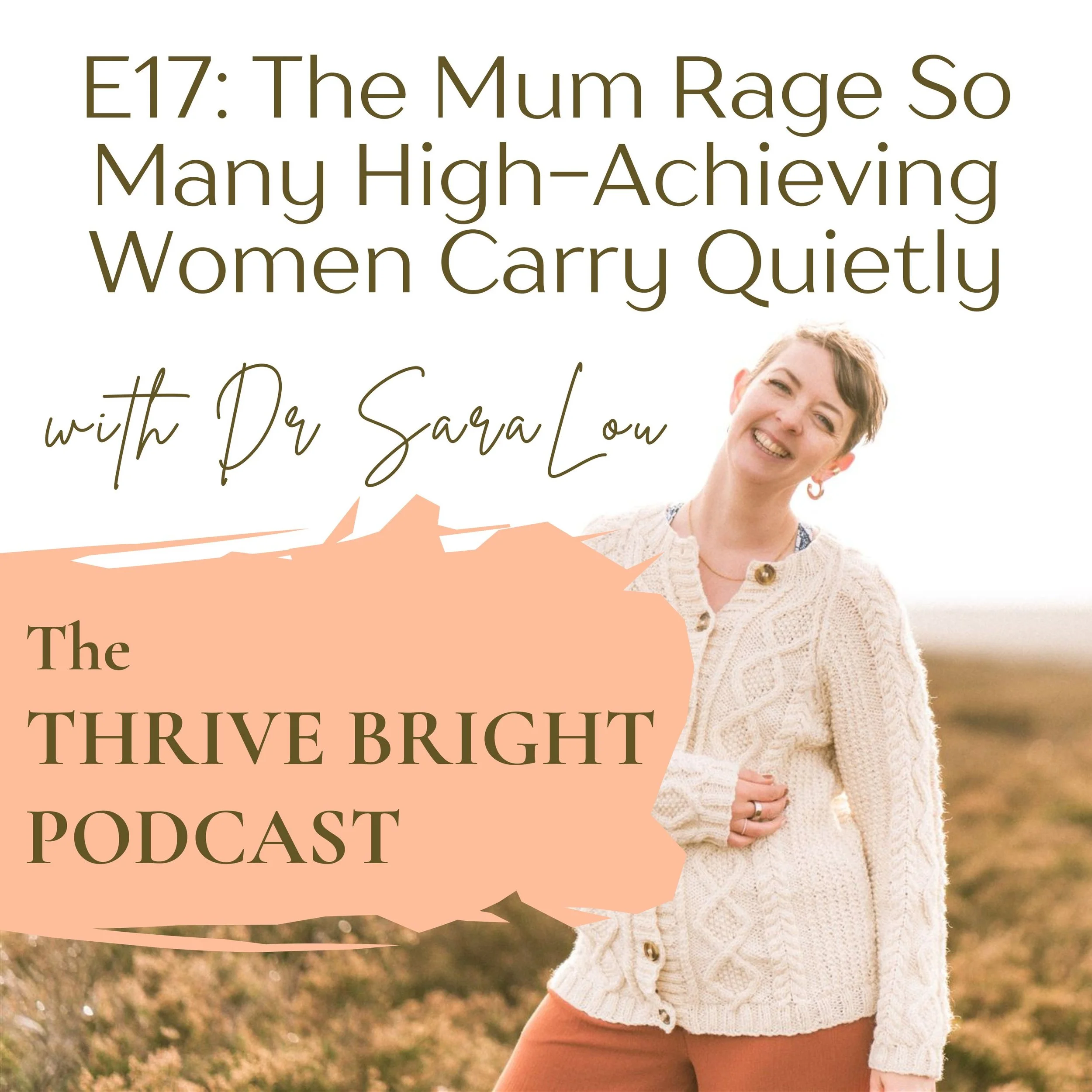 Episode 17: The Mum Rage So Many High-Achieving Women Carry Quietly