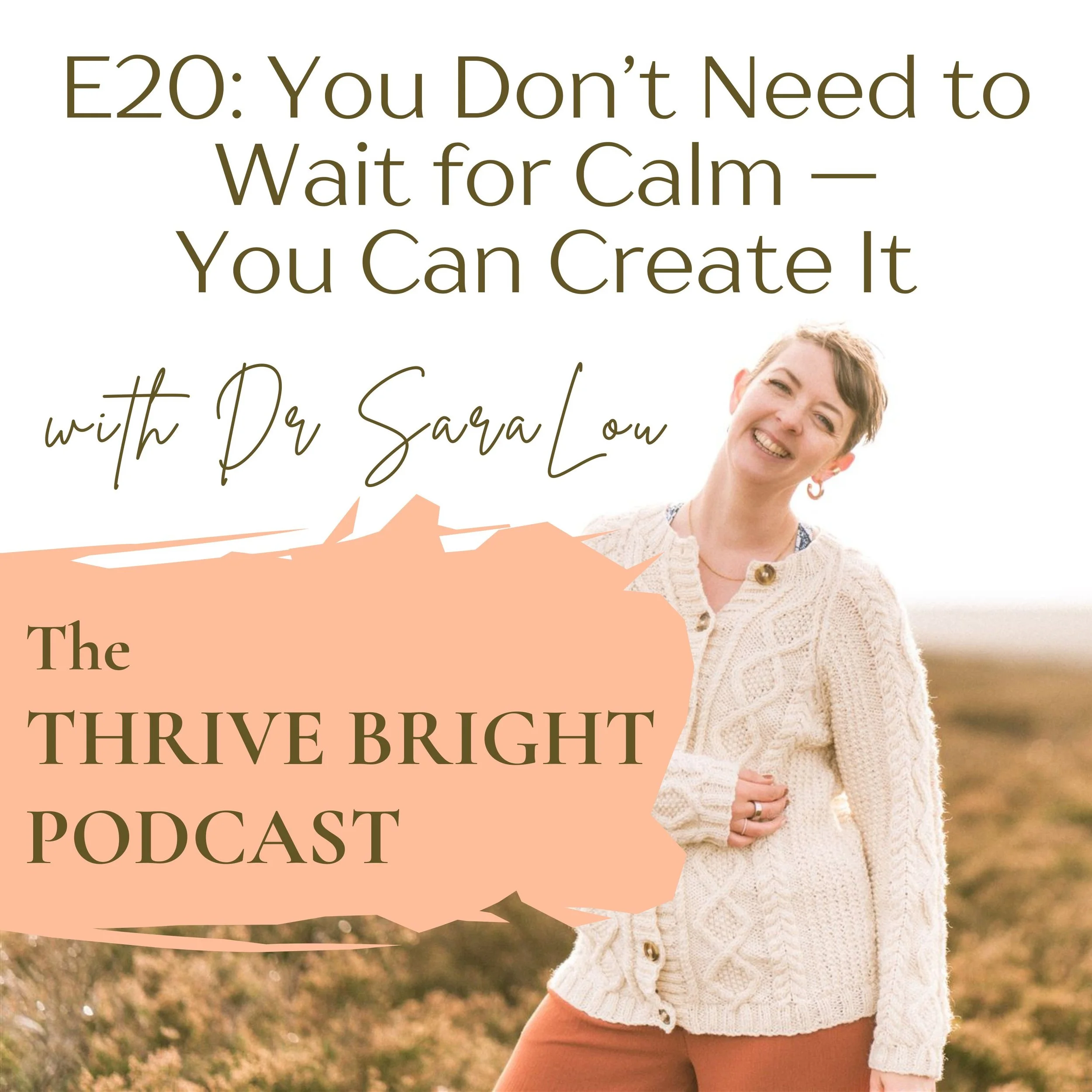 Episode 20: You Don’t Need to Wait for Calm — You Can Create It