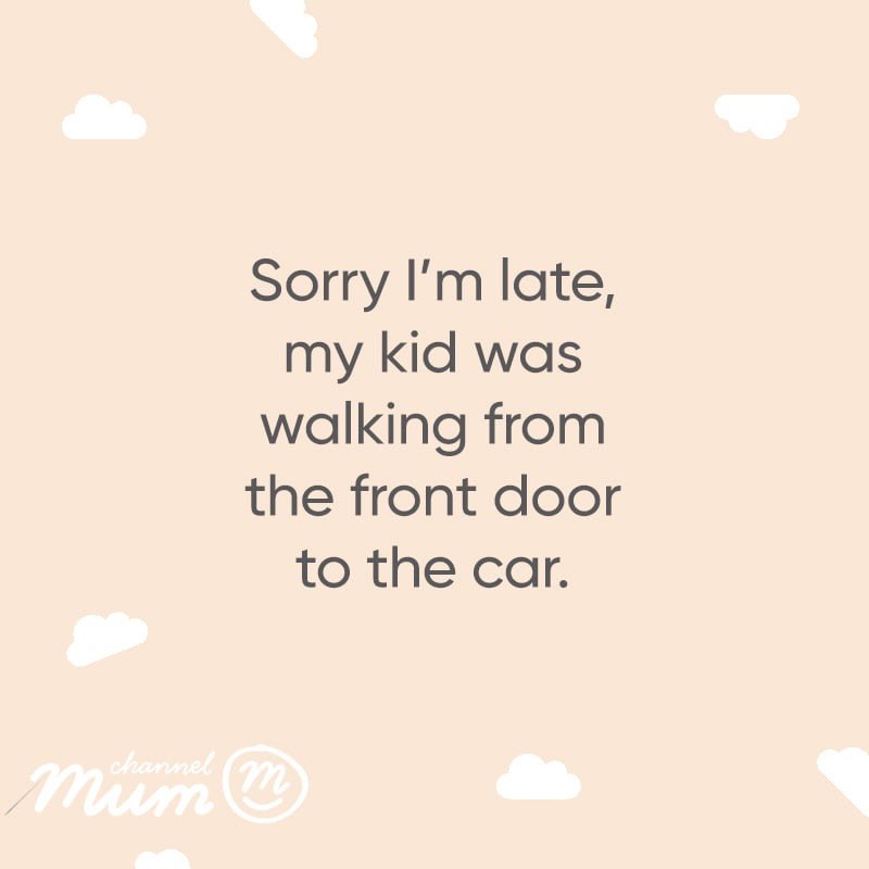 Why are they lightning fast when you don&rsquo;t want them to do something but crawl when it&rsquo;s time to go?!!!