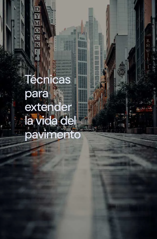 
Técnicas para extender la vida del pavimento. 