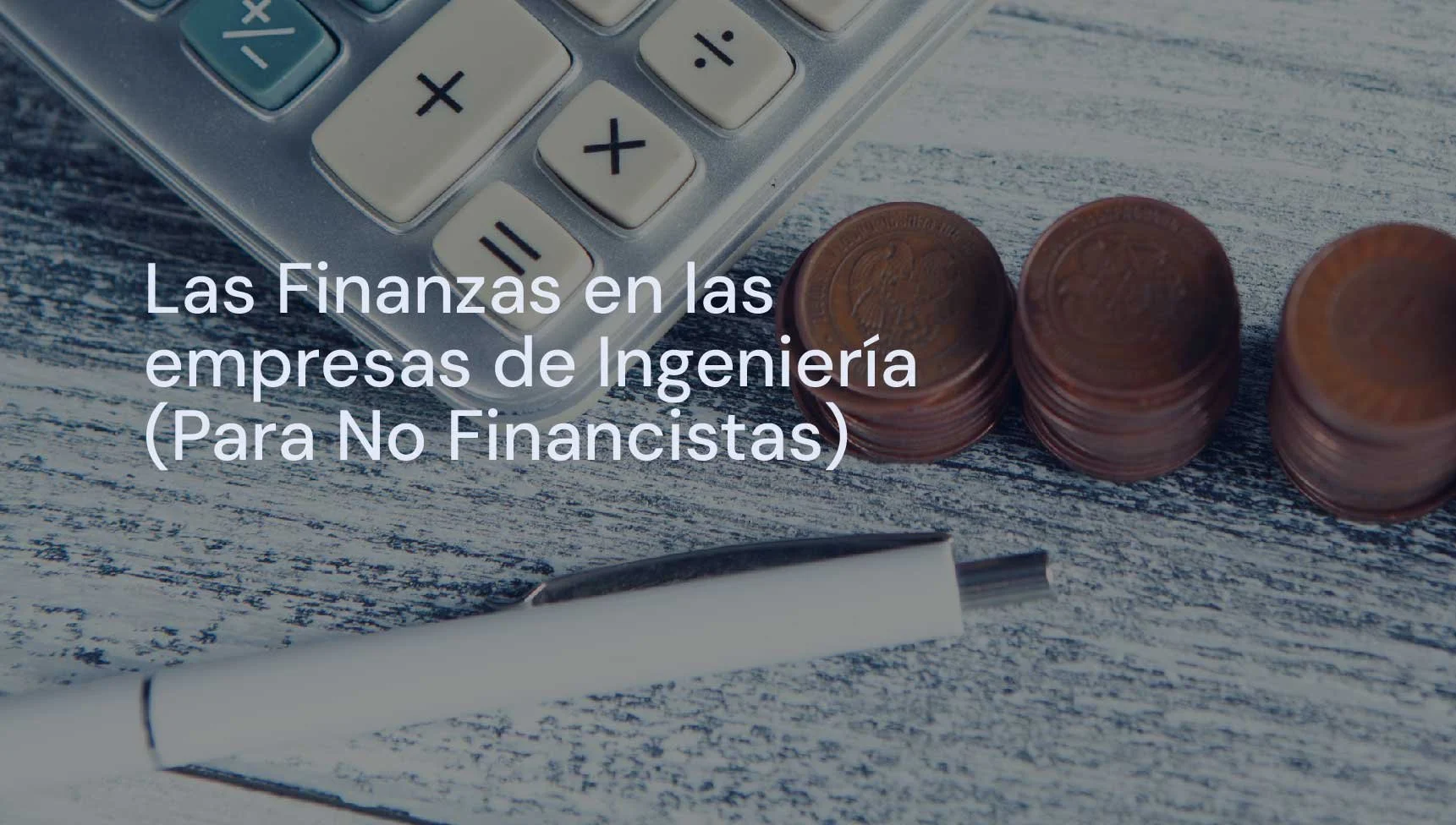 Las Finanzas en las empresas de Ingeniería 