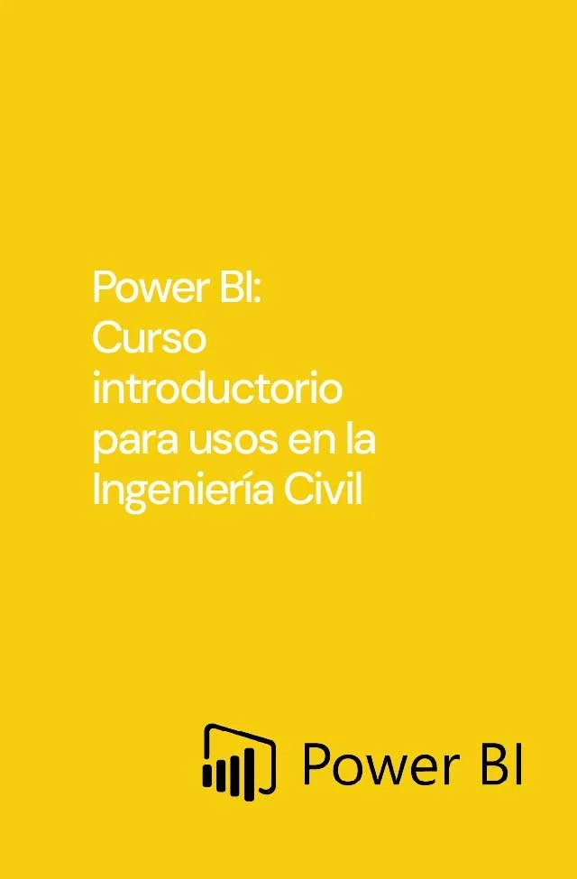 Power BI: Curso introductorio para usos en la Ingeniería Civil