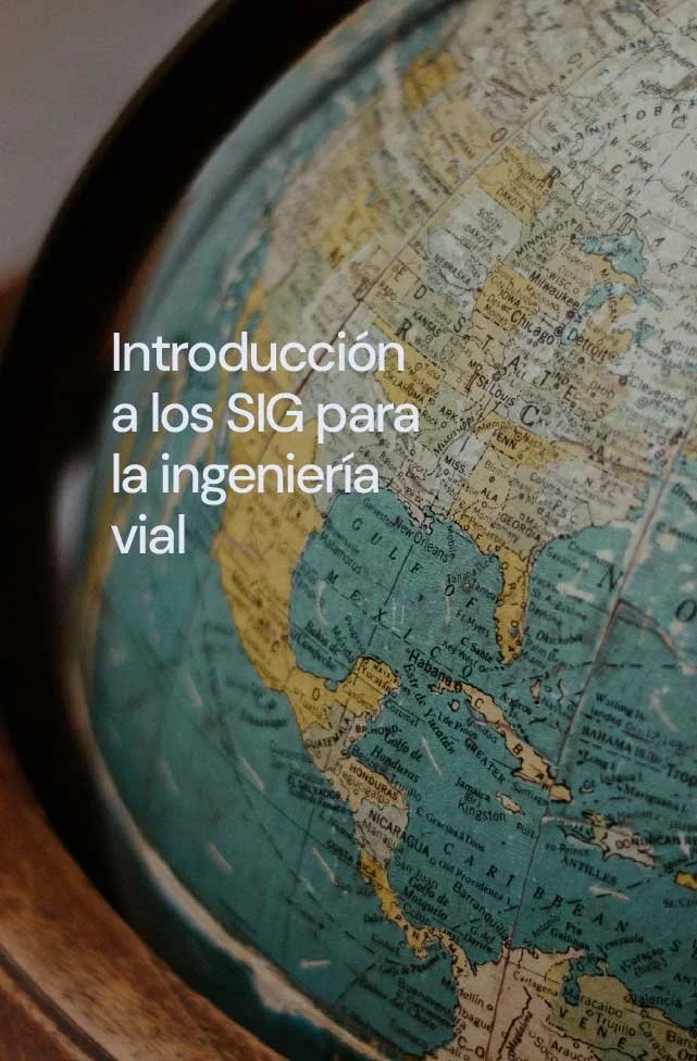 Introducción a los SIG para la ingeniería vial