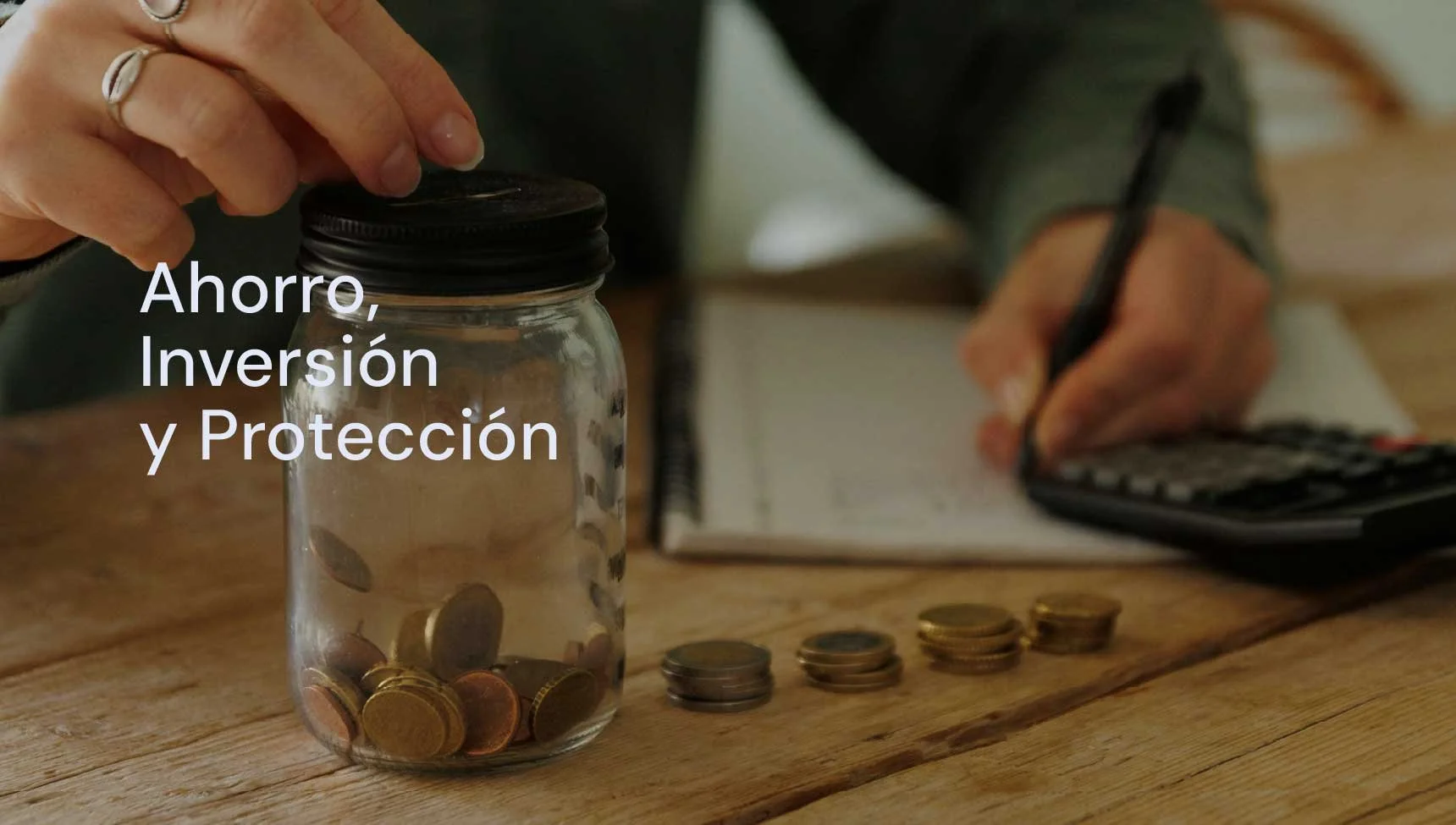 Ahorro, Inversión y Protección