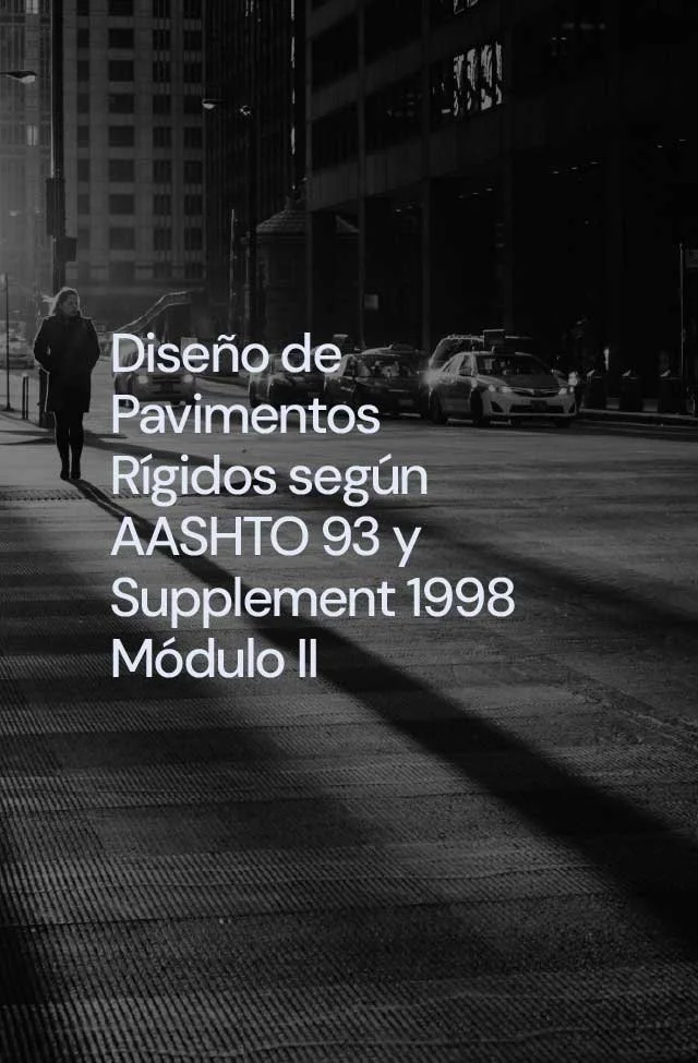 Módulo II: Diseño de Pavimentos Rígidos según AASHTO 93 y Supplement 1998