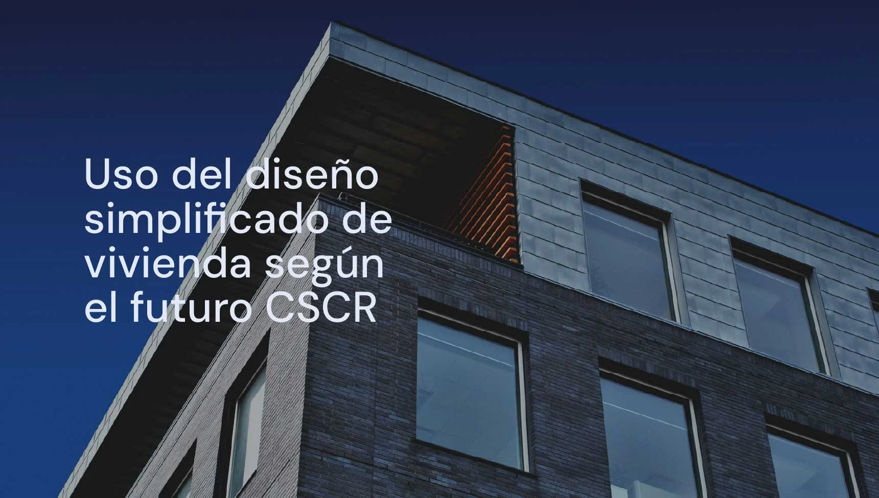Webinar: Uso del diseño simplificado de vivienda según el futuro CSCR.