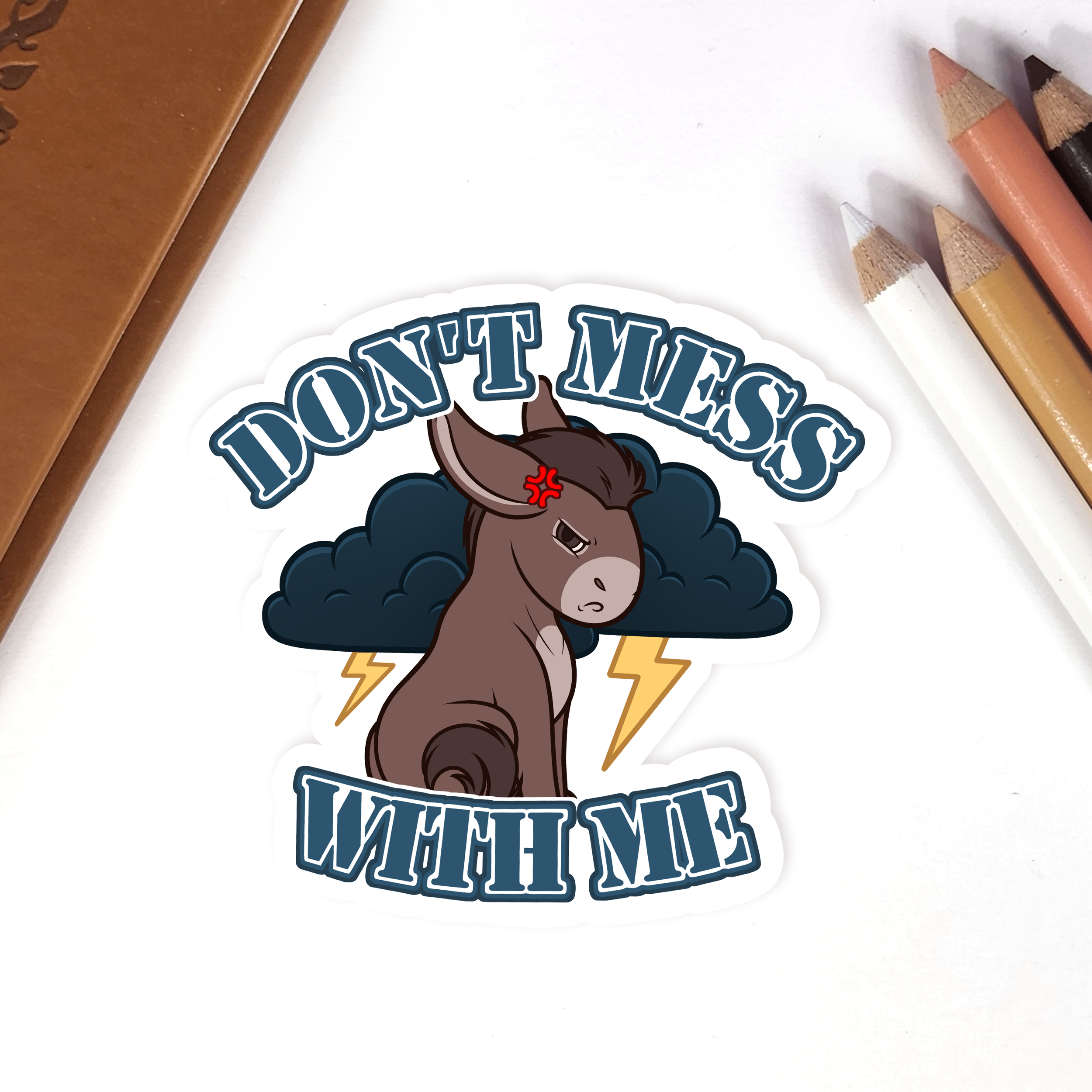 Don't Mess With Me Sticker