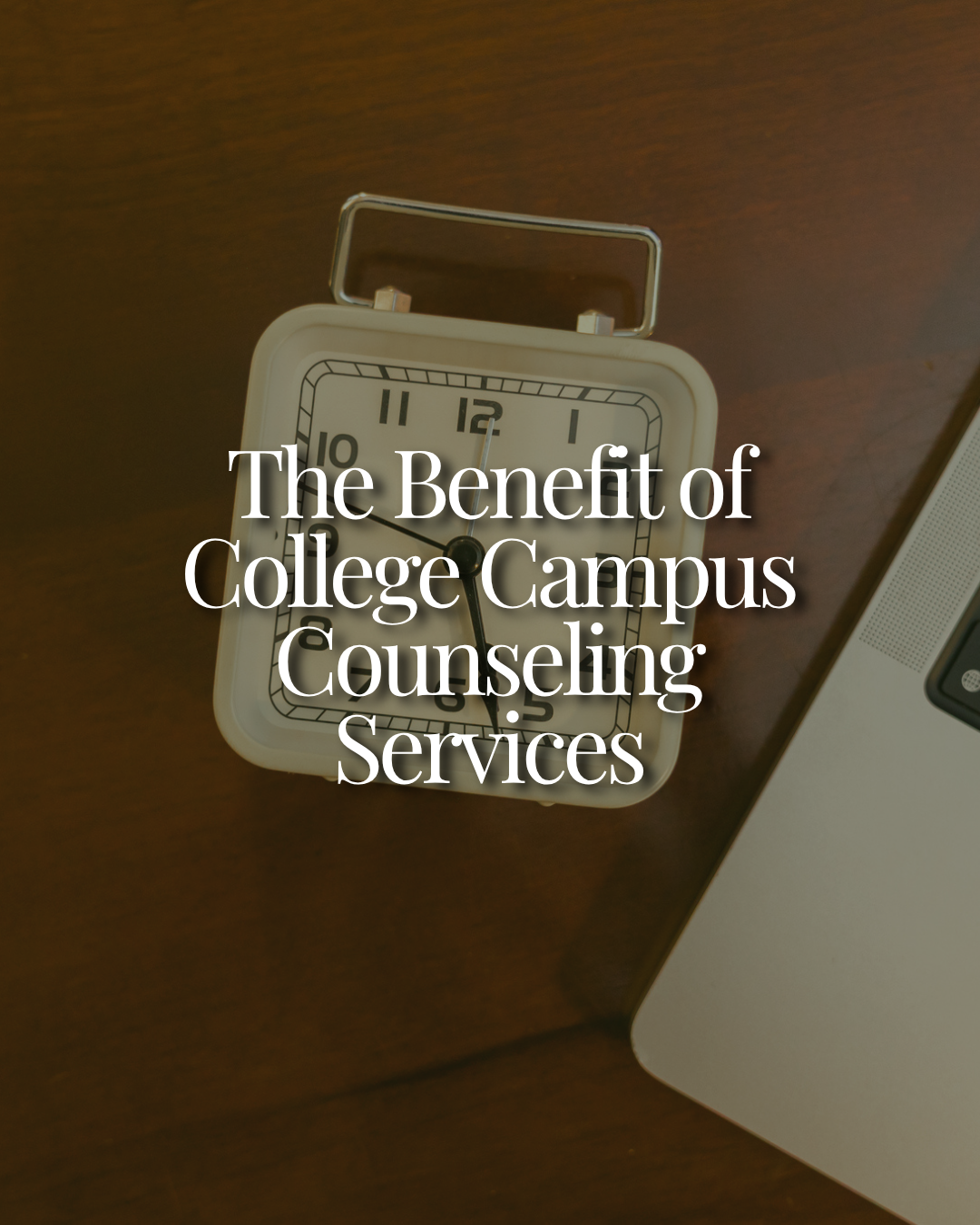 The Benefit of College Campus Counseling Services