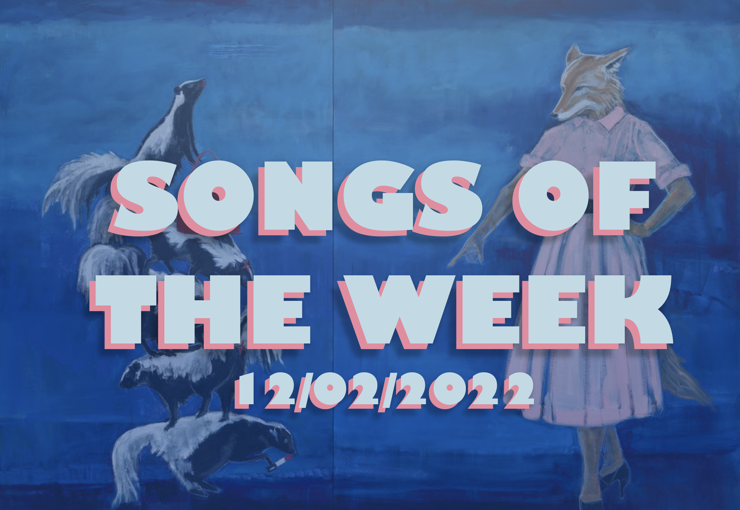 Songs of the Week 12/02/2022