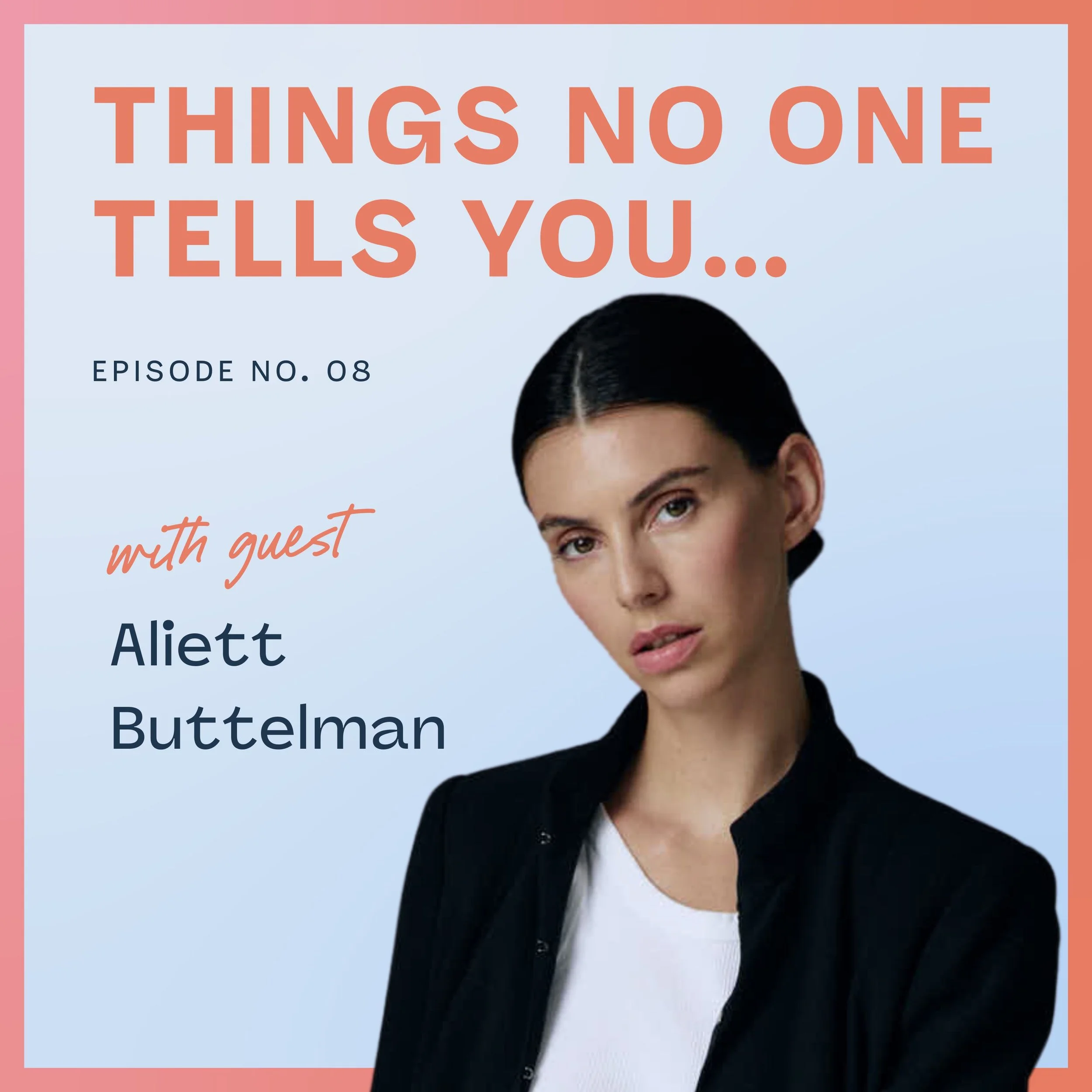 Things No One Tells You About Glitter Freckles and Grit with Aliett Buttelman: Ep 8