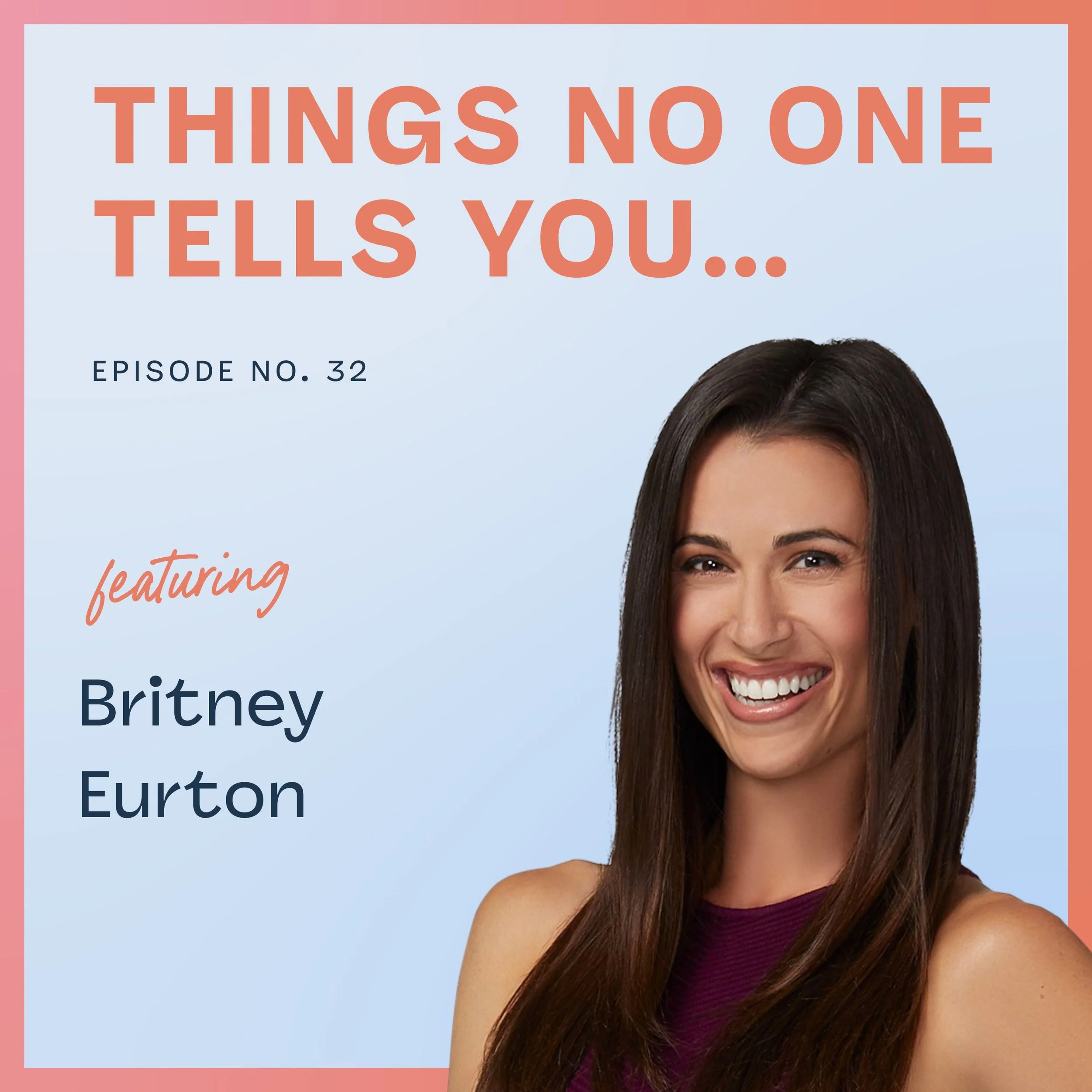 The Pressure to Have It All Figured Out with Britney Eurton: Ep 32