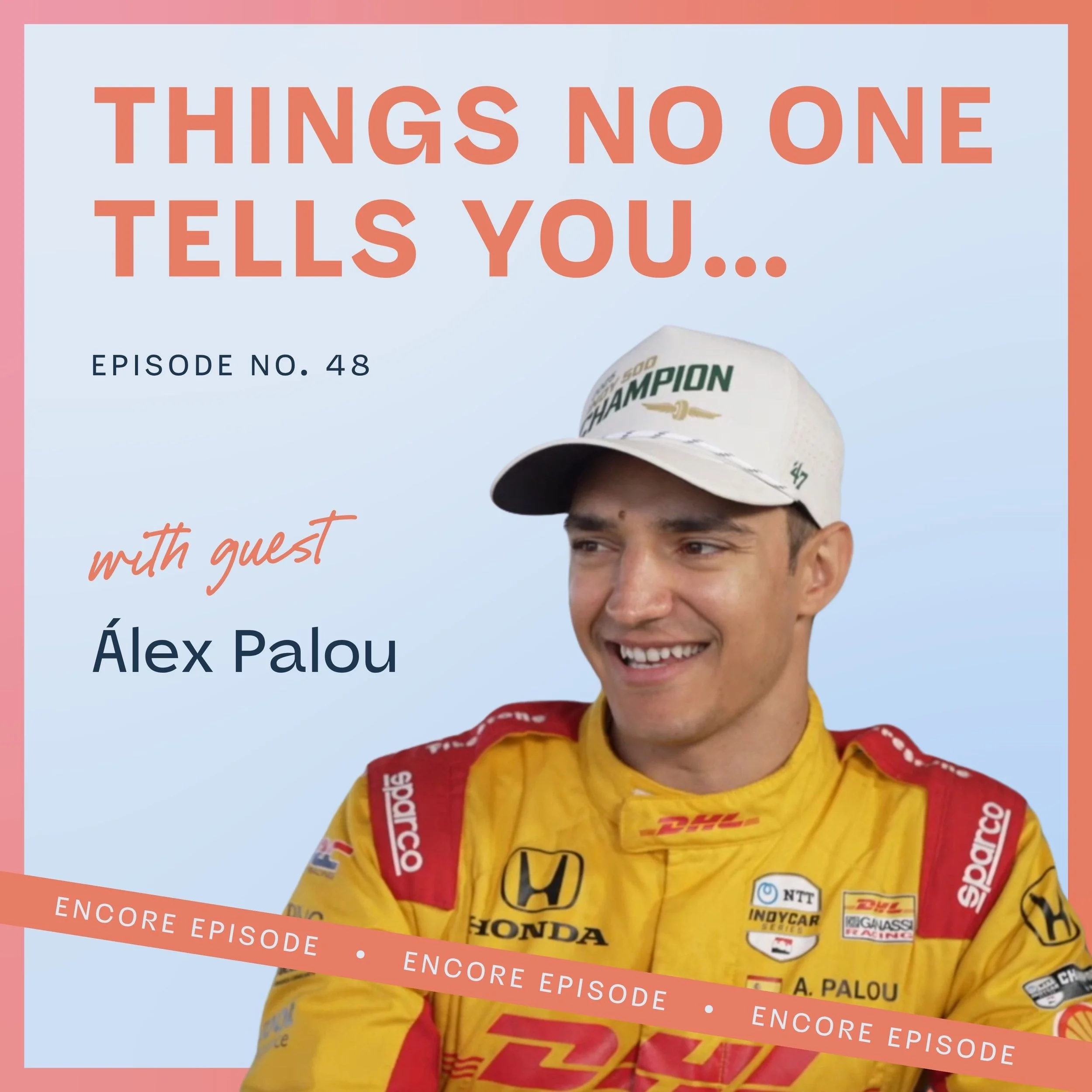 Winning the Indy 500 with Álex Palou: Encore Ep 48