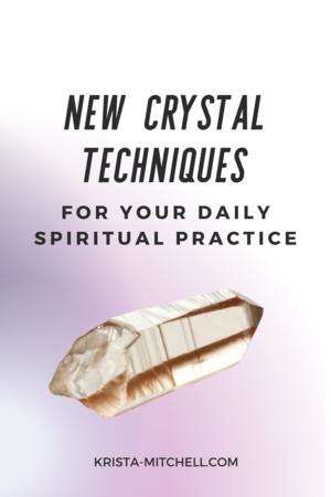 New Crystal Techniques for Your Daily Spiritual Practice