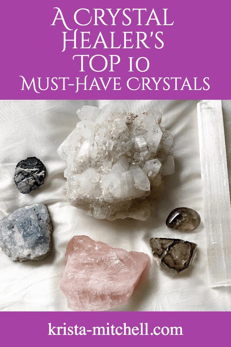 A Crystal Healer's Top 10 Must-Have Crystals — Krista Mitchell