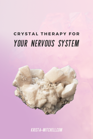 Crystal Therapy for Your Nervous System (which is under attack)