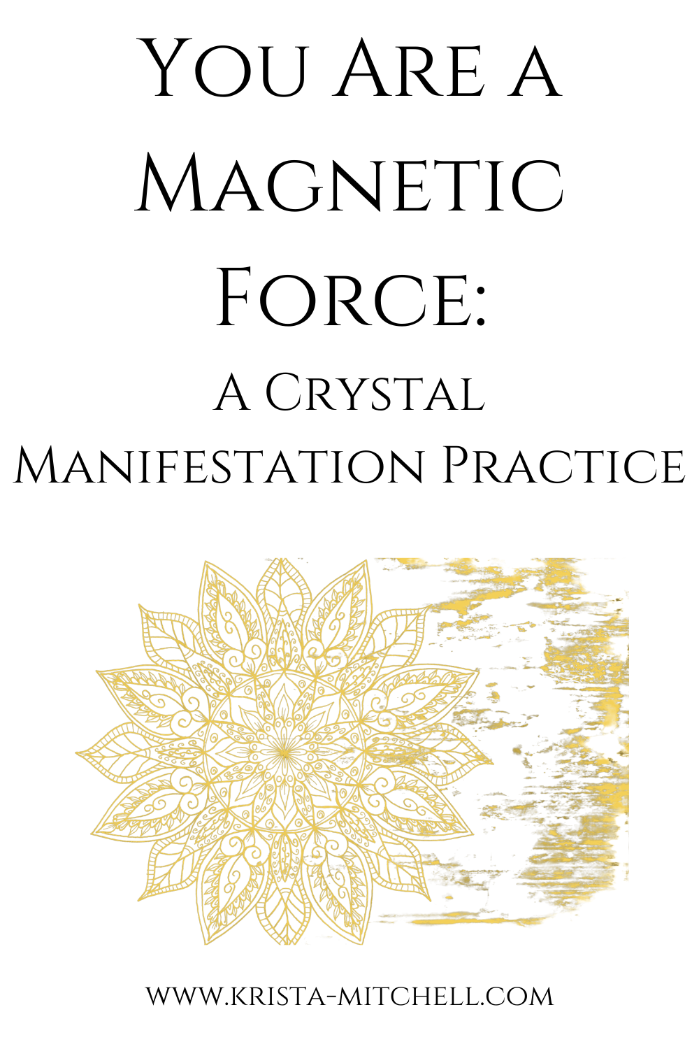 You Are a Magnetic Force: A Crystal Manifestation Practice