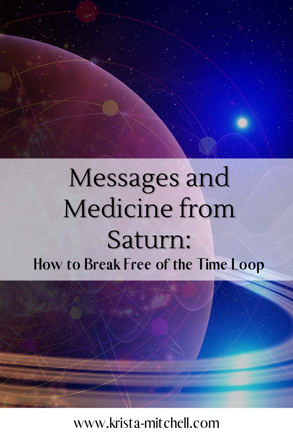 Messages and Medicine from Saturn: How to Break Free of the Time Loop
