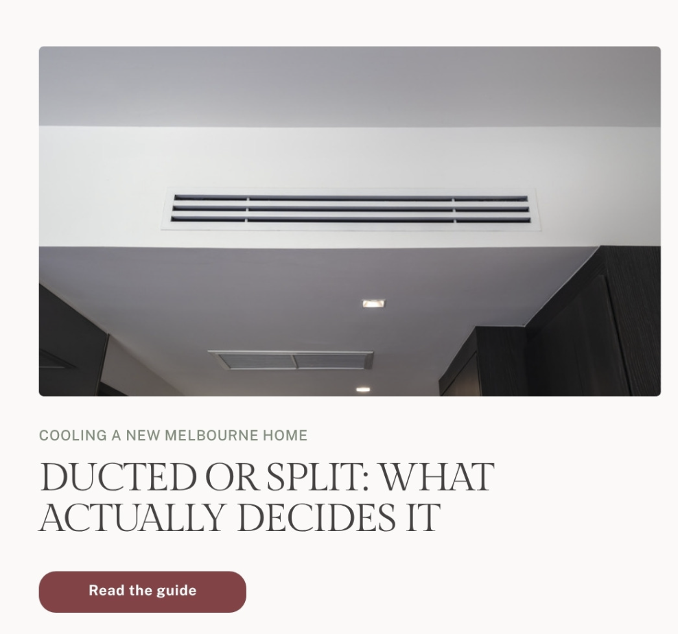 Ducted vs Split System: What Actually Decides It When You're Cooling a New Melbourne Home