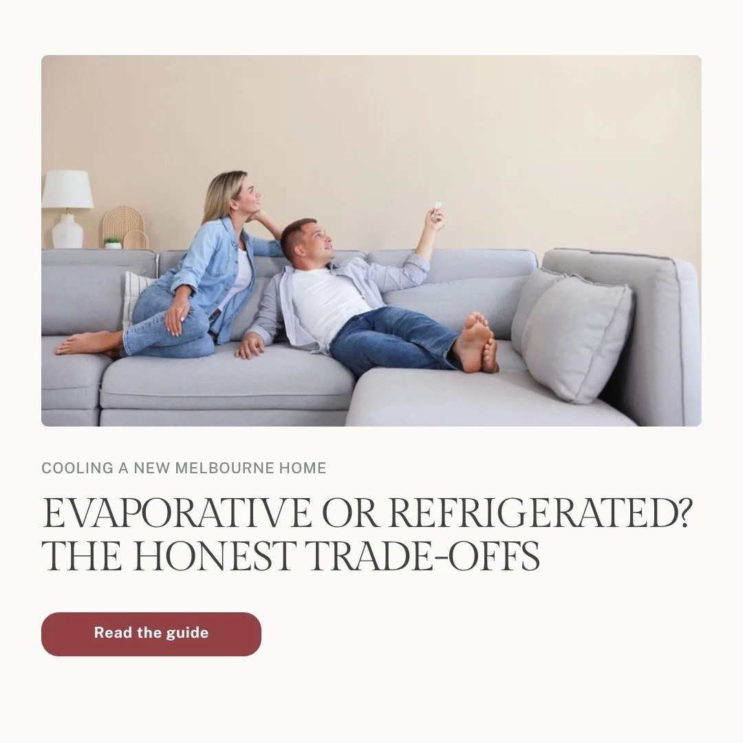 Evaporative or Refrigerated Cooling? The Honest Trade-Offs for a New Melbourne Home