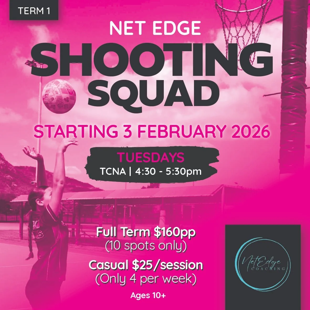 Poster advertising net edge shooting squad starting February 3, 2026, held on Tuesdays from 4:30 to 5:30 pm at TCNA. Full term cost is $160 per person with 10 spots only, or casual sessions at $25 each, limited to four sessions per week. For ages 10 and up. The background features a girl shooting a basketball at an outdoor court with a pink overlay, and a logo for Viet Edge Coaching in the bottom right corner.