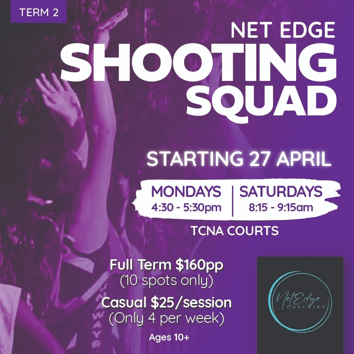 Poster advertising net edge shooting squad starting February 3, 2026, held on Tuesdays from 4:30 to 5:30 pm at TCNA. Full term cost is $160 per person with 10 spots only, or casual sessions at $25 each, limited to four sessions per week. For ages 10 and up. The background features a girl shooting a basketball at an outdoor court with a pink overlay, and a logo for Viet Edge Coaching in the bottom right corner.
