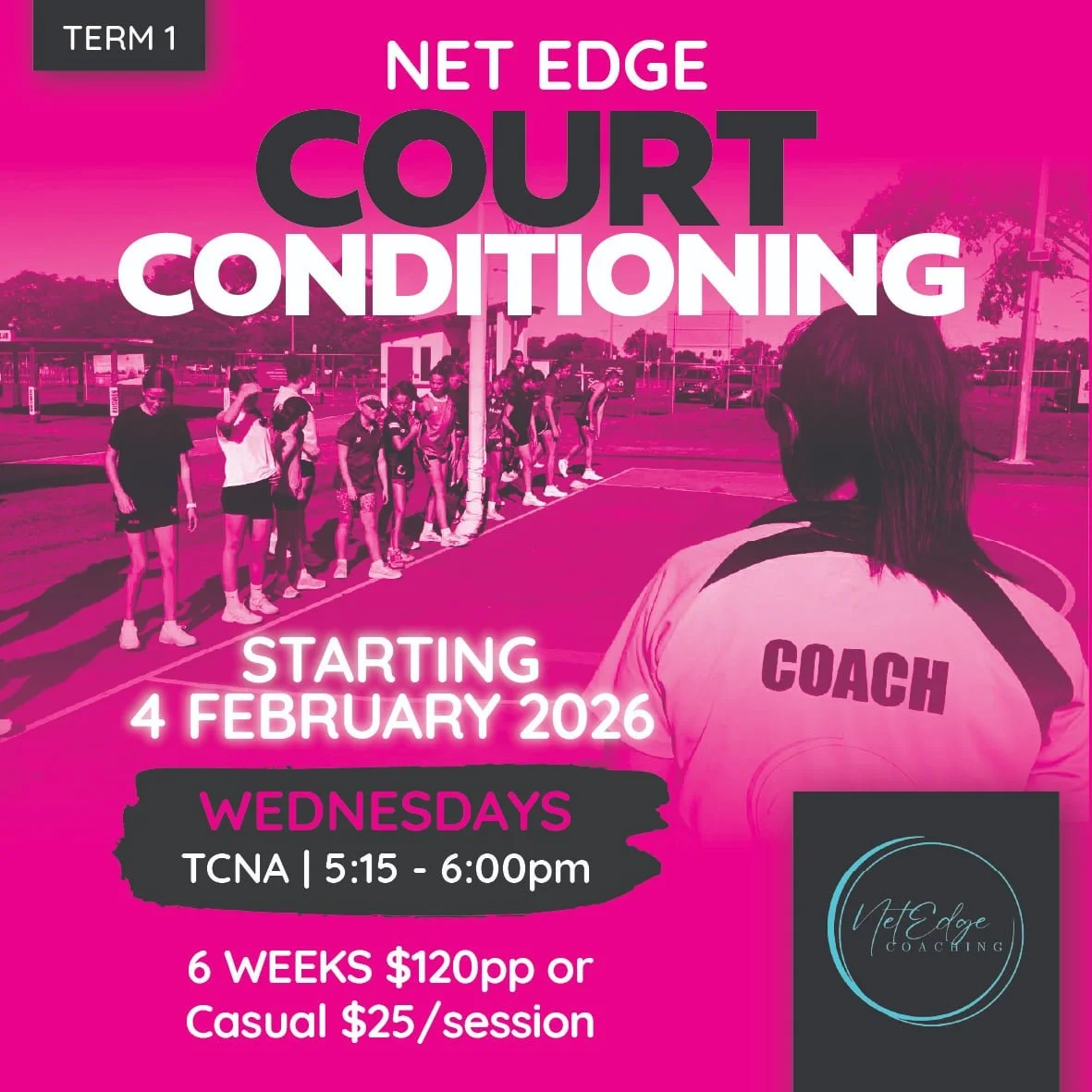 Flyer for Net Edge Court Conditioning starting February 4, 2026, on Wednesdays from 5:15 to 6:00 pm at TCNA. The program lasts six weeks, costing $120 per person or $25 per session, with a coach present.