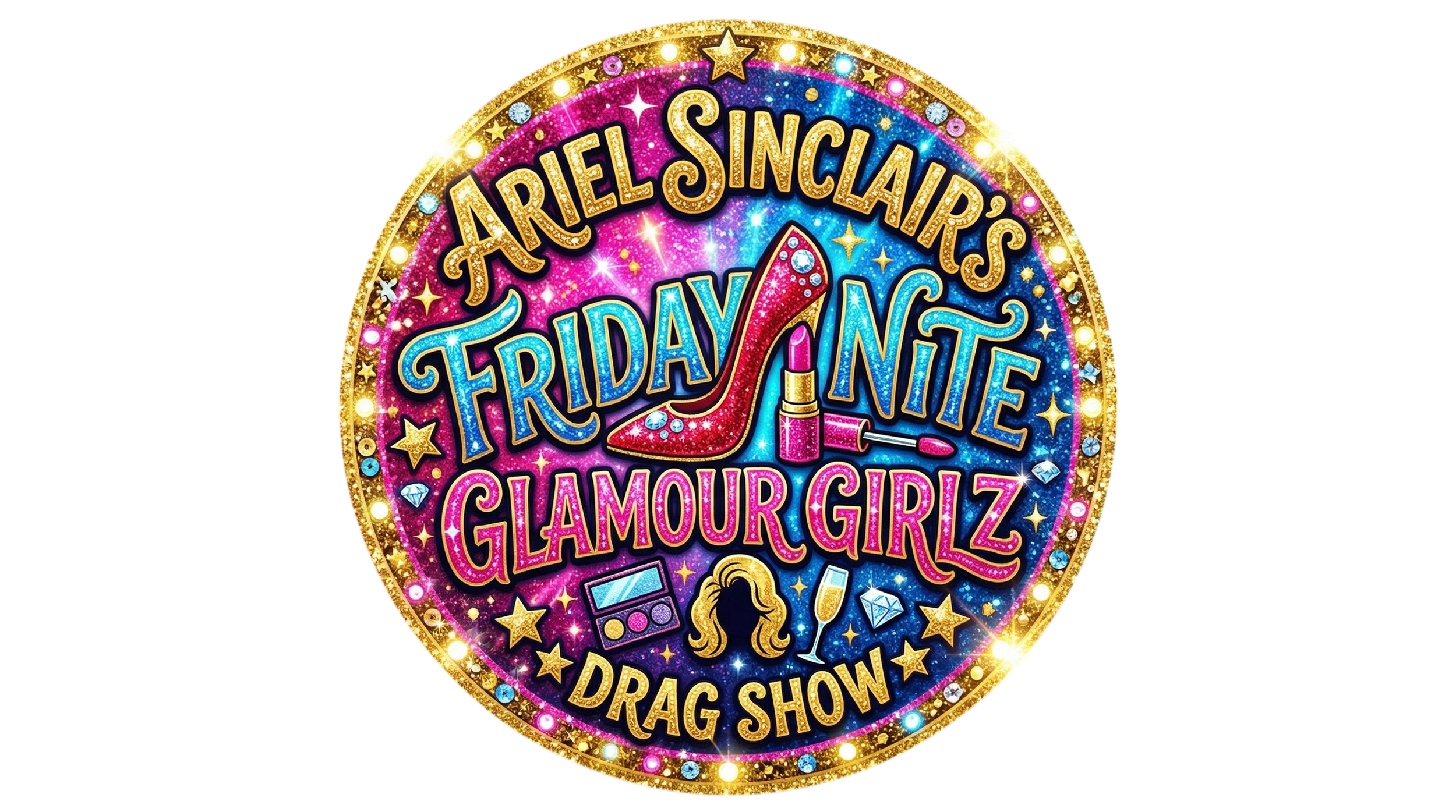A colorful circular logo for Ariel Sinclair's Friday Night Glamour Girlz drag show featuring glitter, stars, makeup, a lipstick, and a high heel shoe, with vibrant pink, blue, and gold colors.