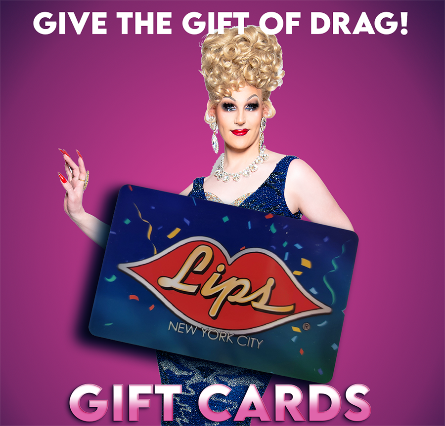 Lips New York City Dinner, Drinks & Drag Shows!