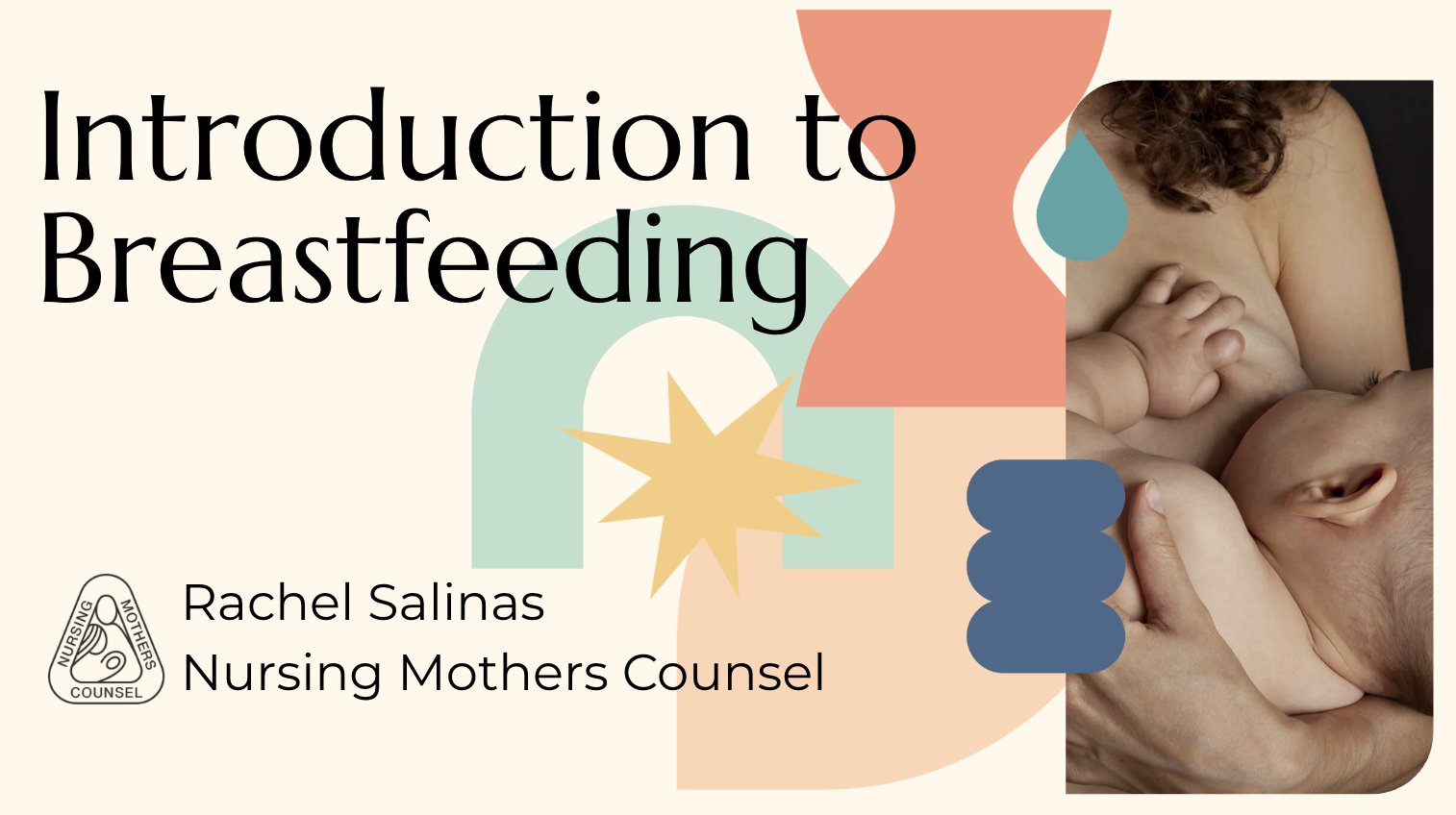 Introduction to Breastfeeding - Free Online Class with Nursing Mothers Counsel