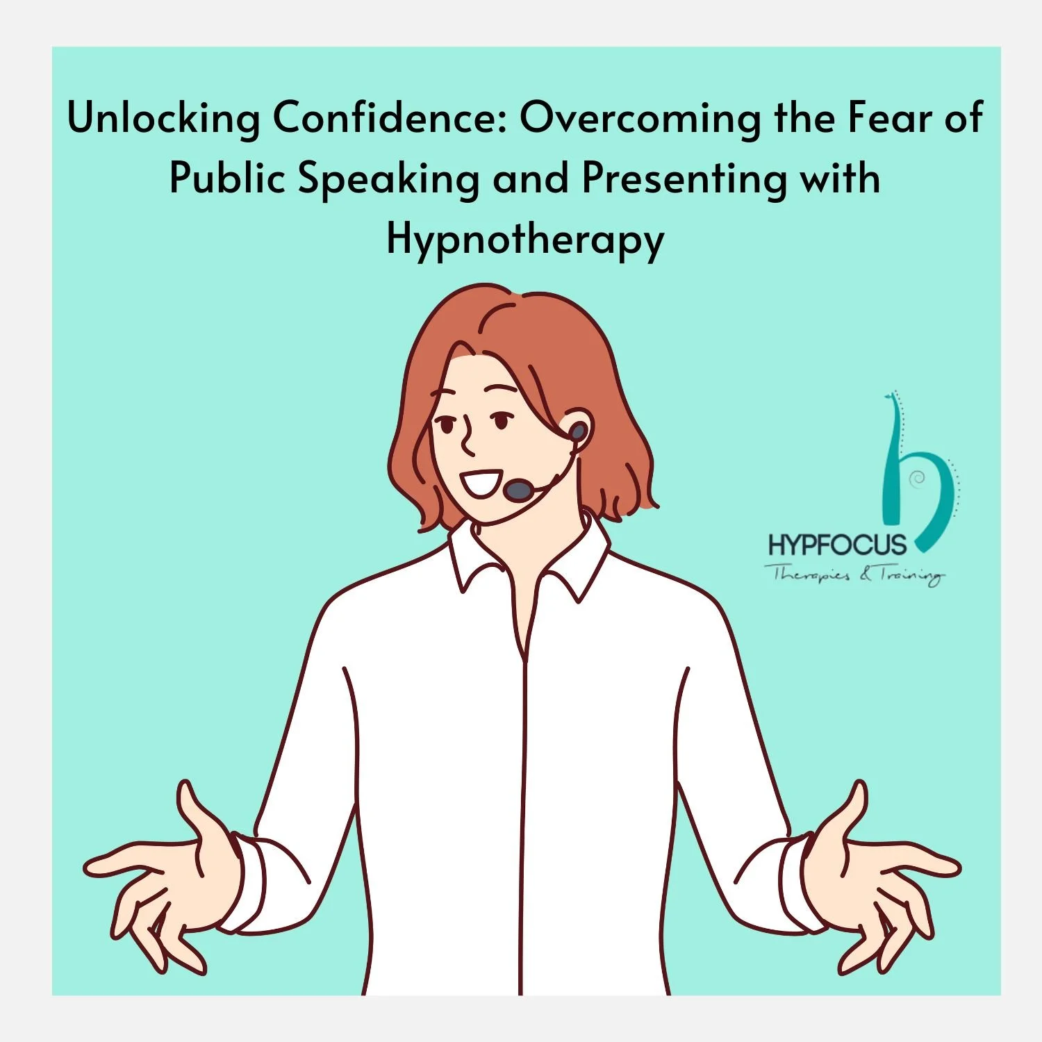 Unlocking Confidence: Overcoming the Fear of Public Speaking And Presenting with Hypnotherapy