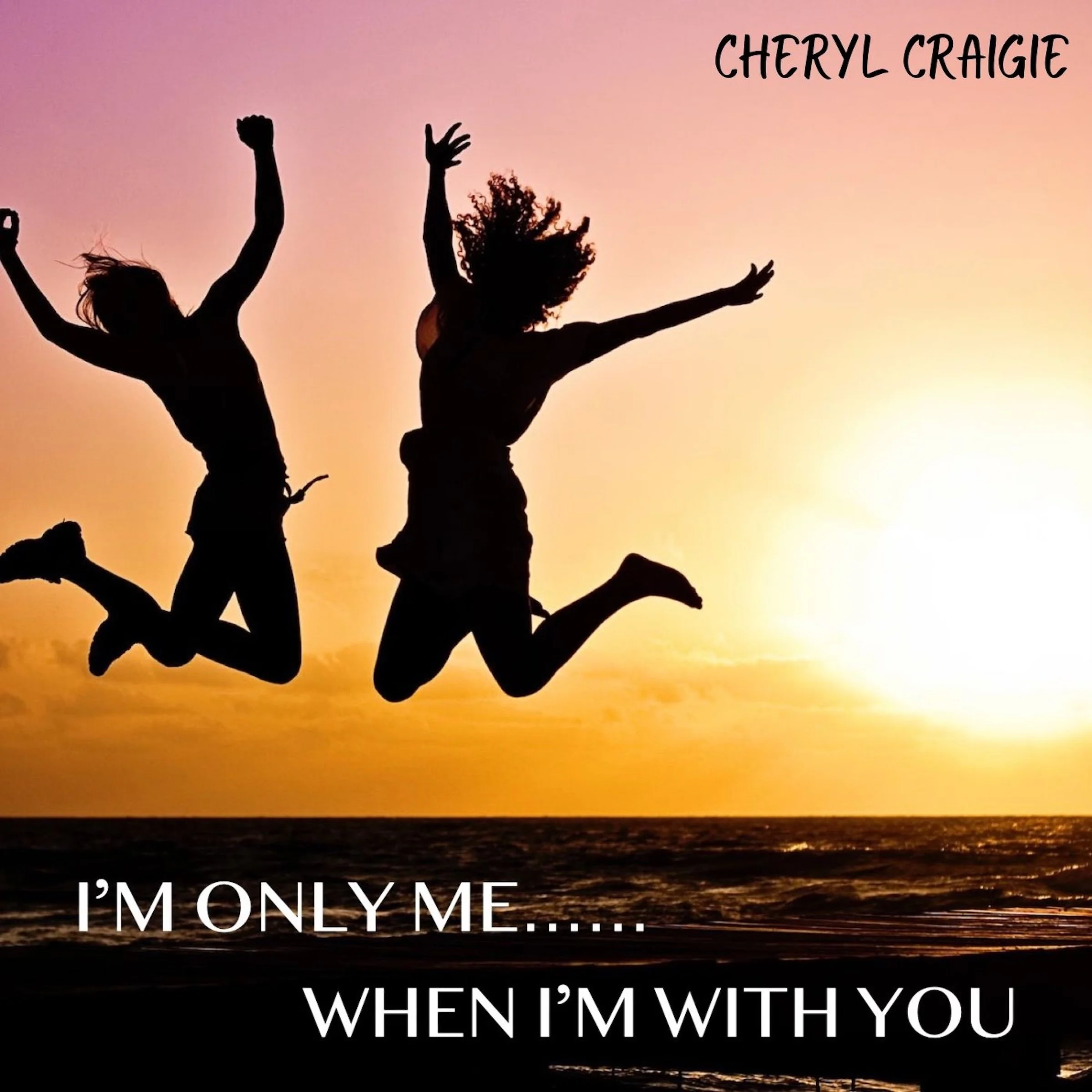 Song Review/ Singer-Songwriter : Cheryl Craigie’s ‘I’m Only Me When I’m With You’