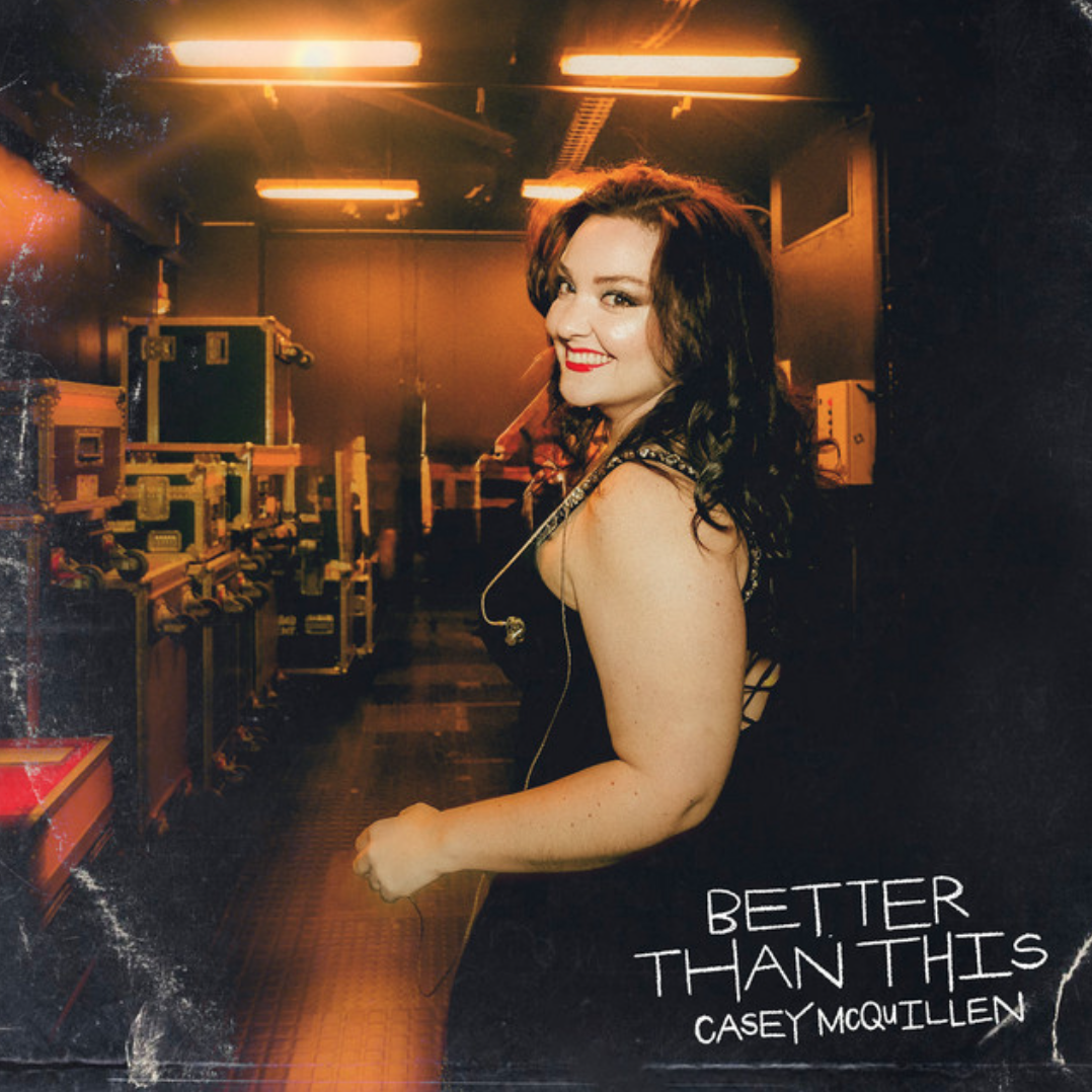 Single Review/ Pop : Casey McQuillen’s ‘Better Than This’
