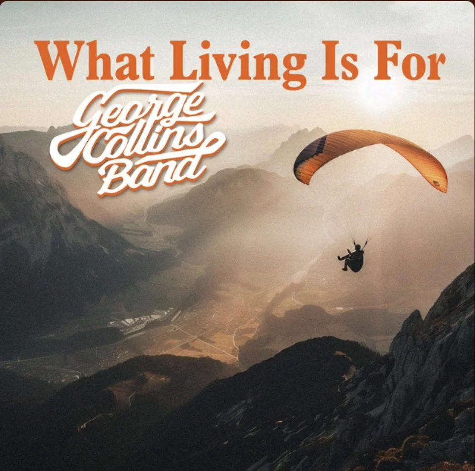 Song Review/ Americana : George Collins Band’s ‘What Living Is For’