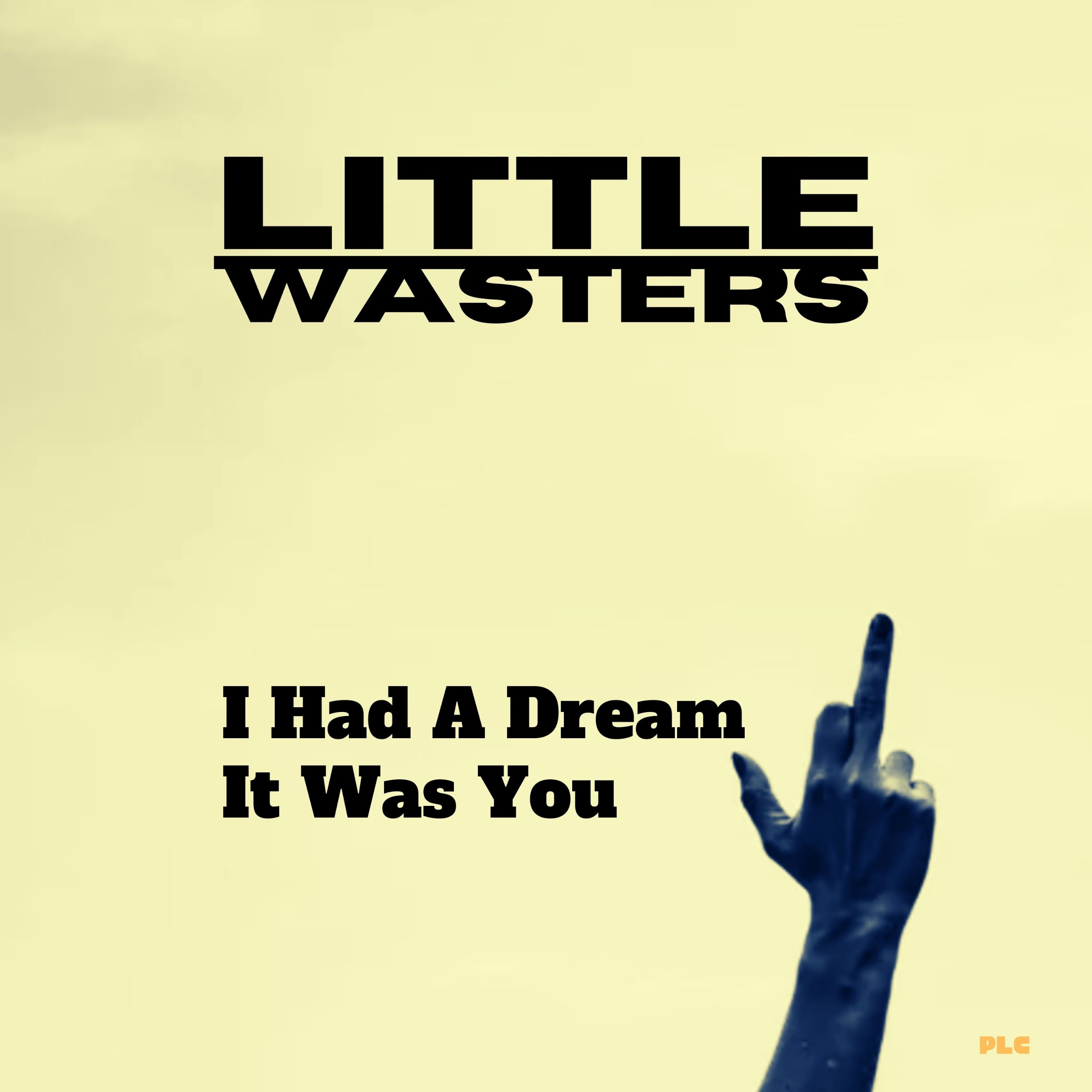 Song Review/ Rock : Little Wasters’ I Had a Dream It Was You