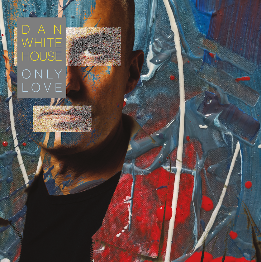 Song Review/ Acoustic : Dan Whitehouse’s ‘Only Love’