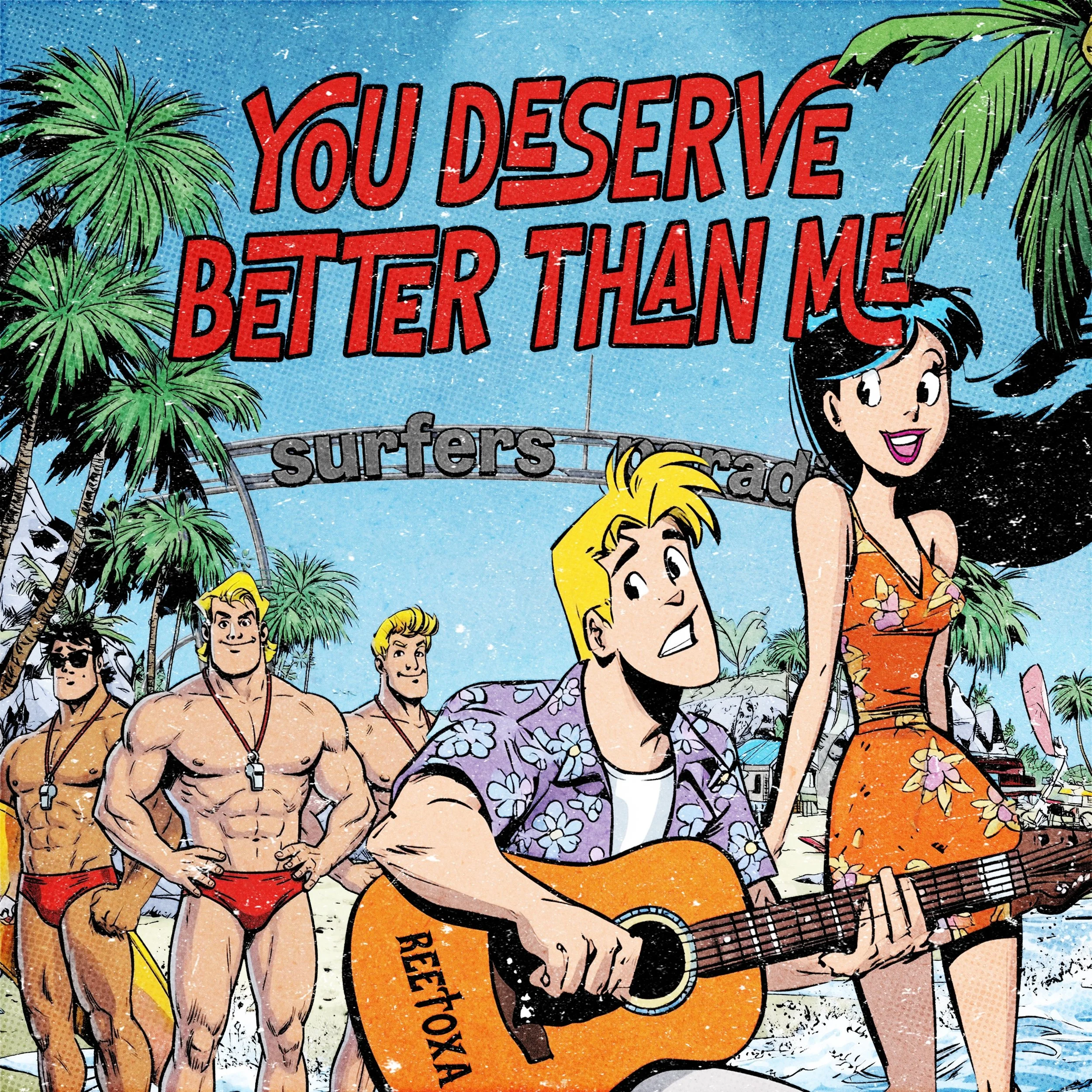 Song Review/ Rock : ReeToxA’s ‘You Deserve Better Than Me’ 