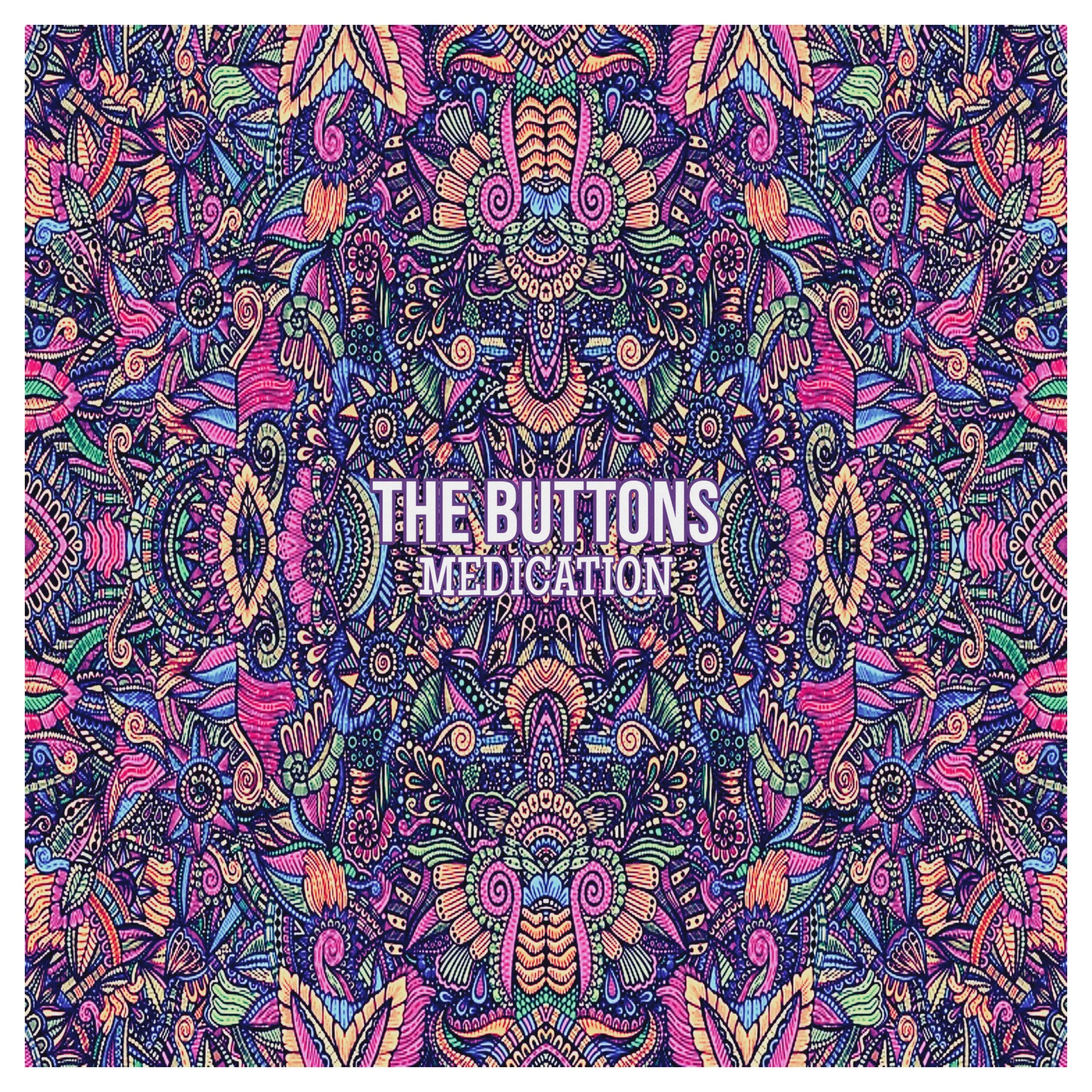 Album Review/ Psychedelic Rock : The Buttons’ ‘Medication’