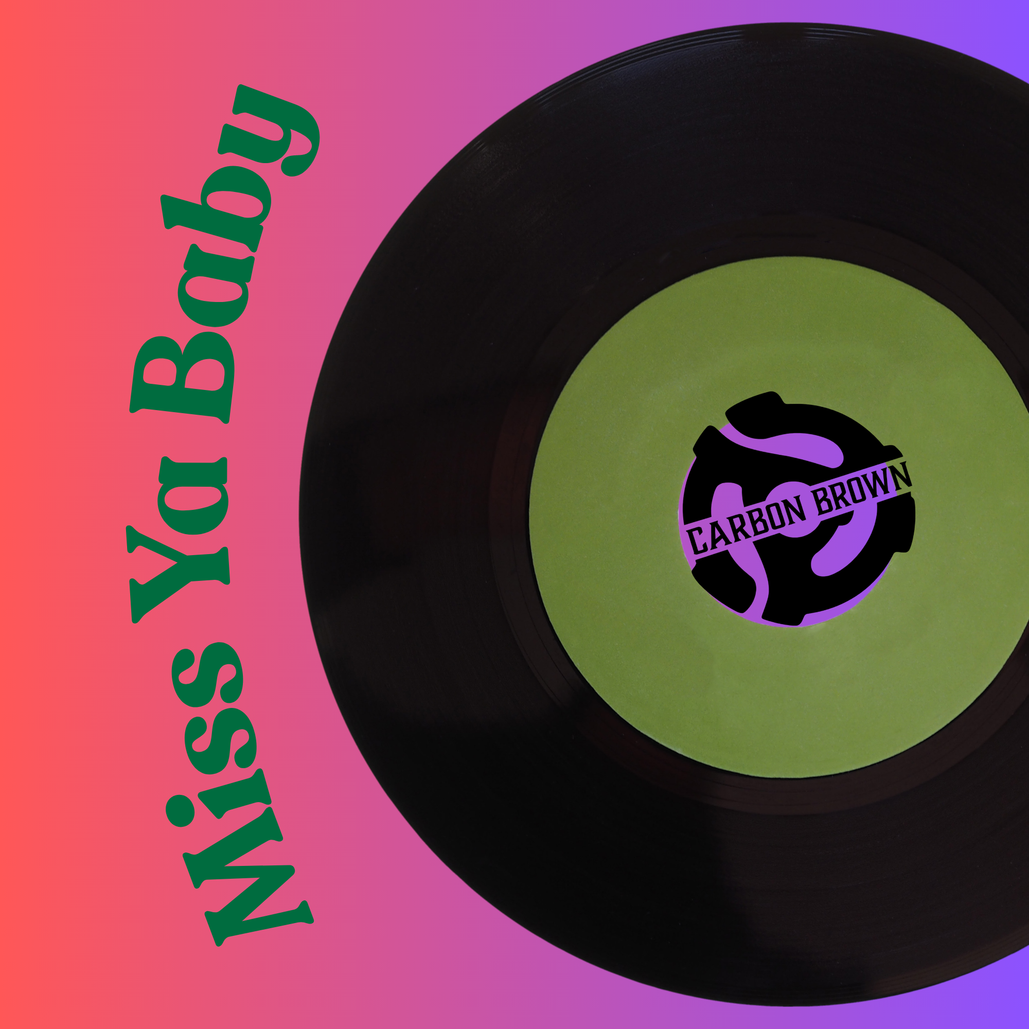 Song Review/ Pop : Carbon Brown’s ‘Miss Ya Baby’