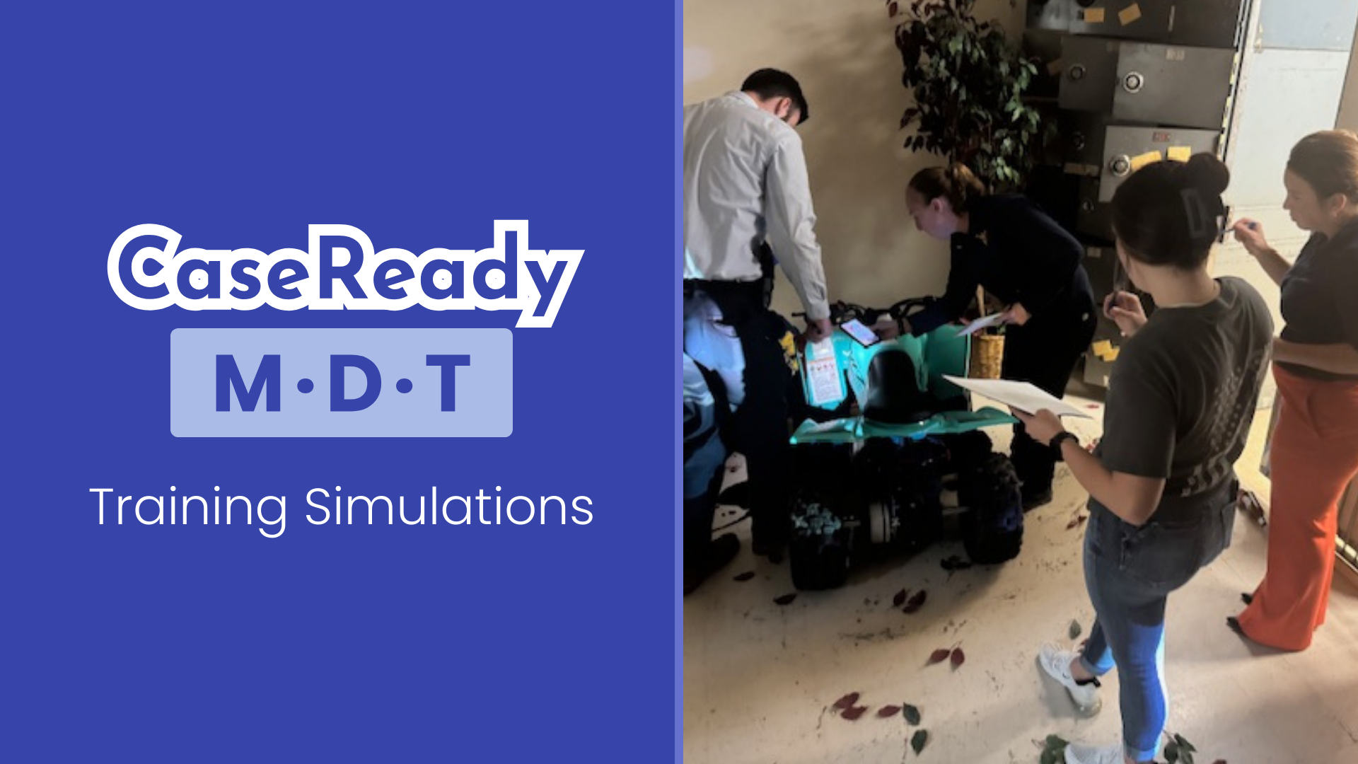 Title slide for CaseReady MDT training simulations, featuring a photo of MDT members analyzing a mock crime scene