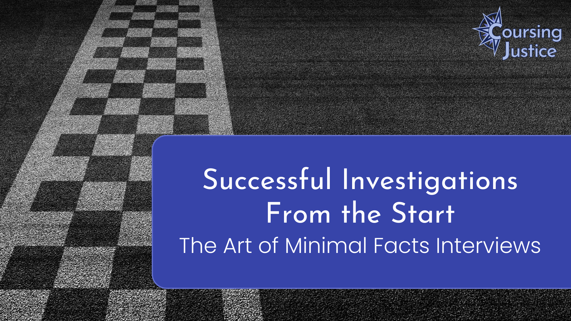 Successful Investigations from the Start: The Art of Minimal Facts Interviews